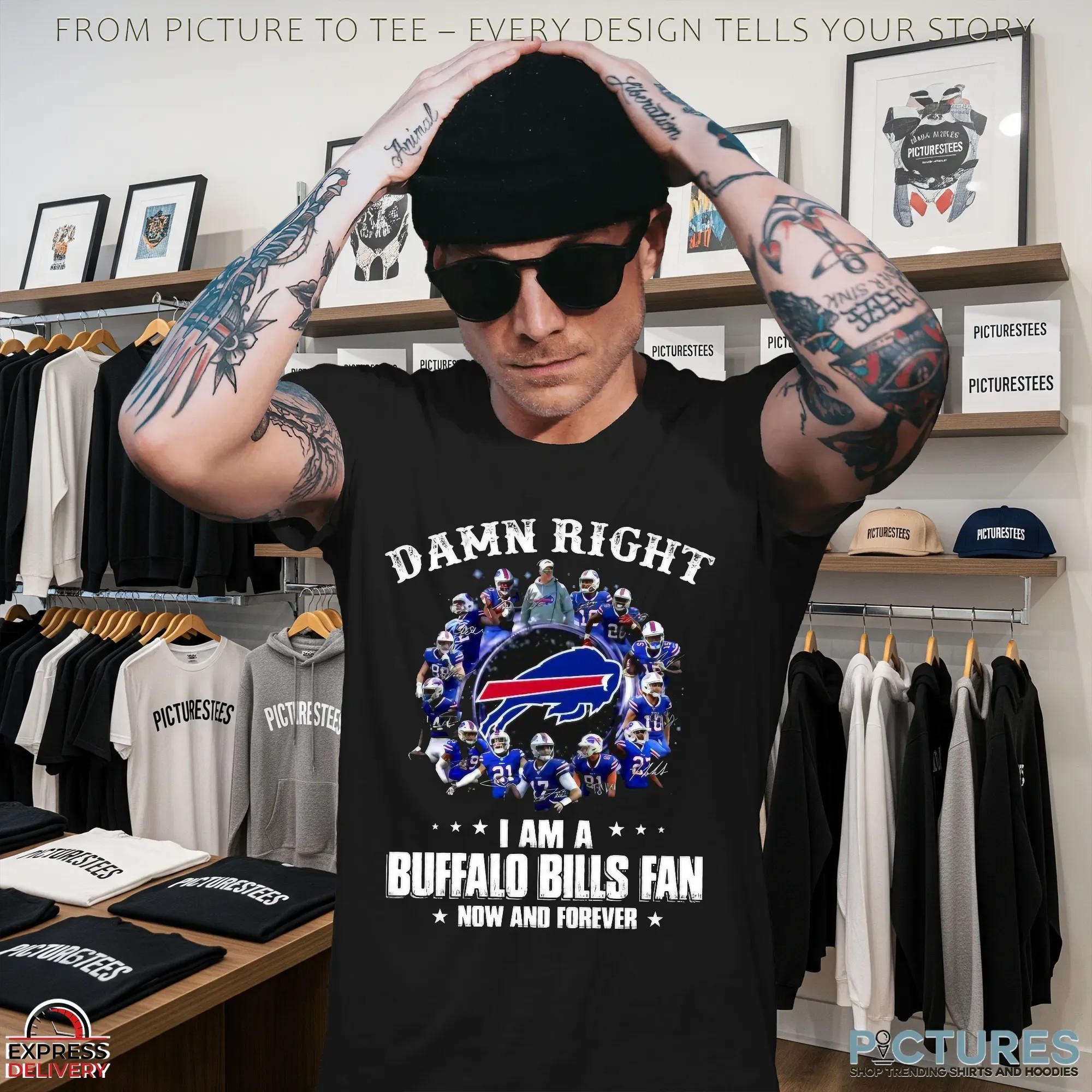 Damn Right I Am A Bills Fan Now And Forever Buffalo Bills Signatures T Shirt