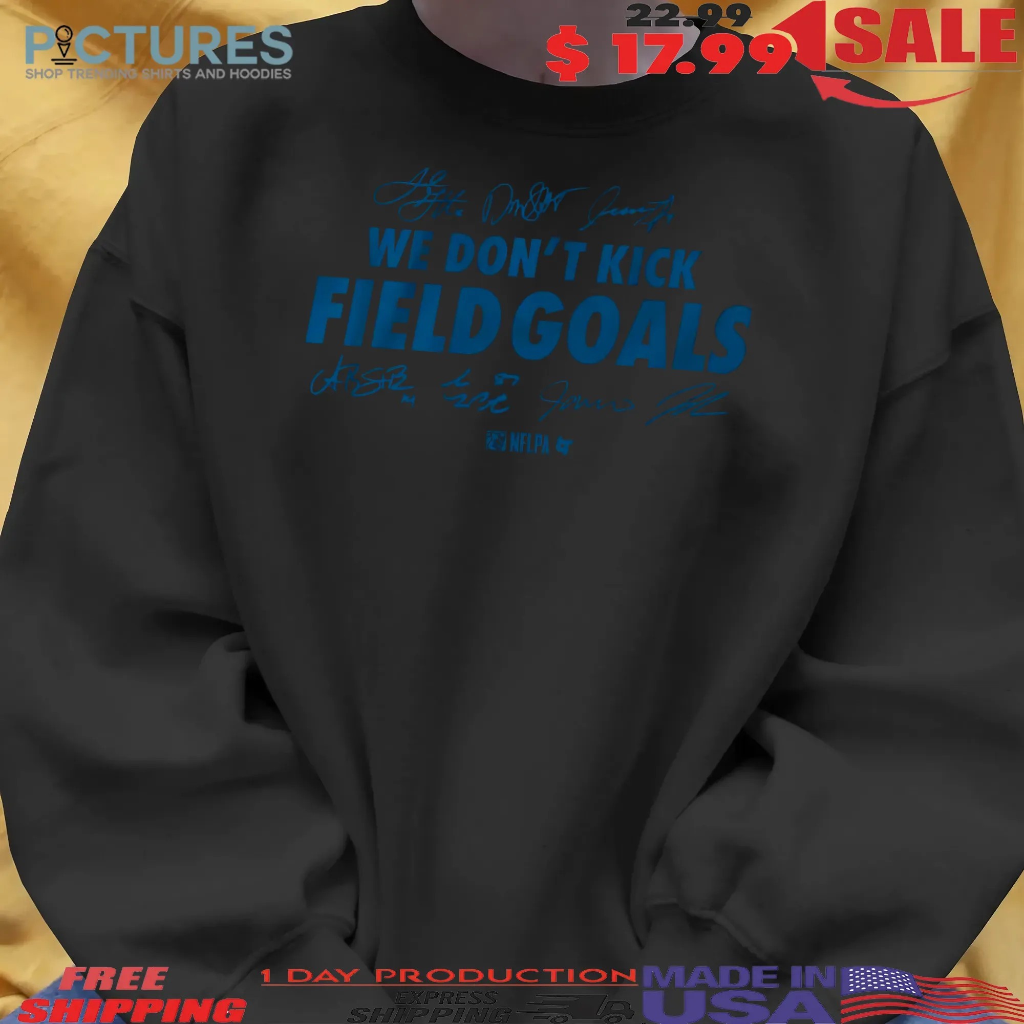 Detroit Lions Football We Don't Kick Field Goals Signatures T Shirt