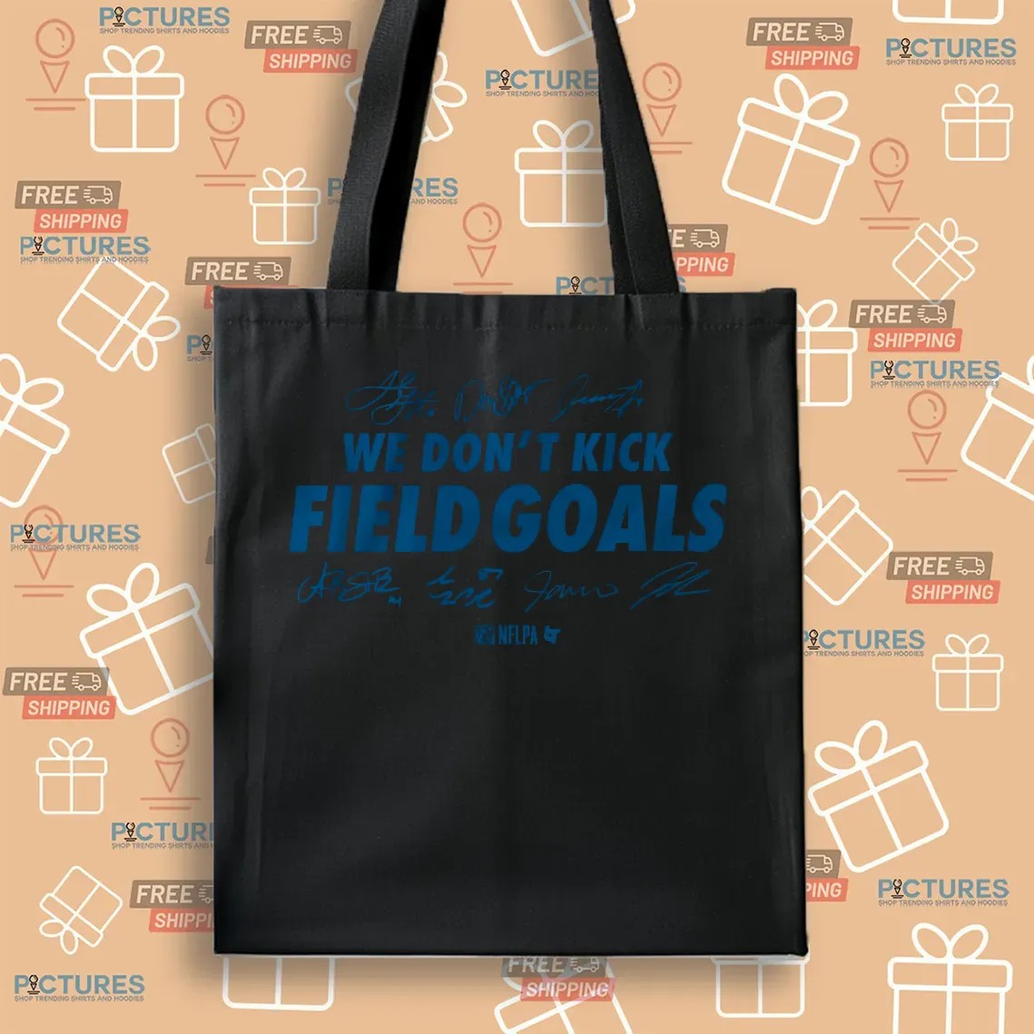 Detroit Lions Football We Don't Kick Field Goals Signatures T Shirt