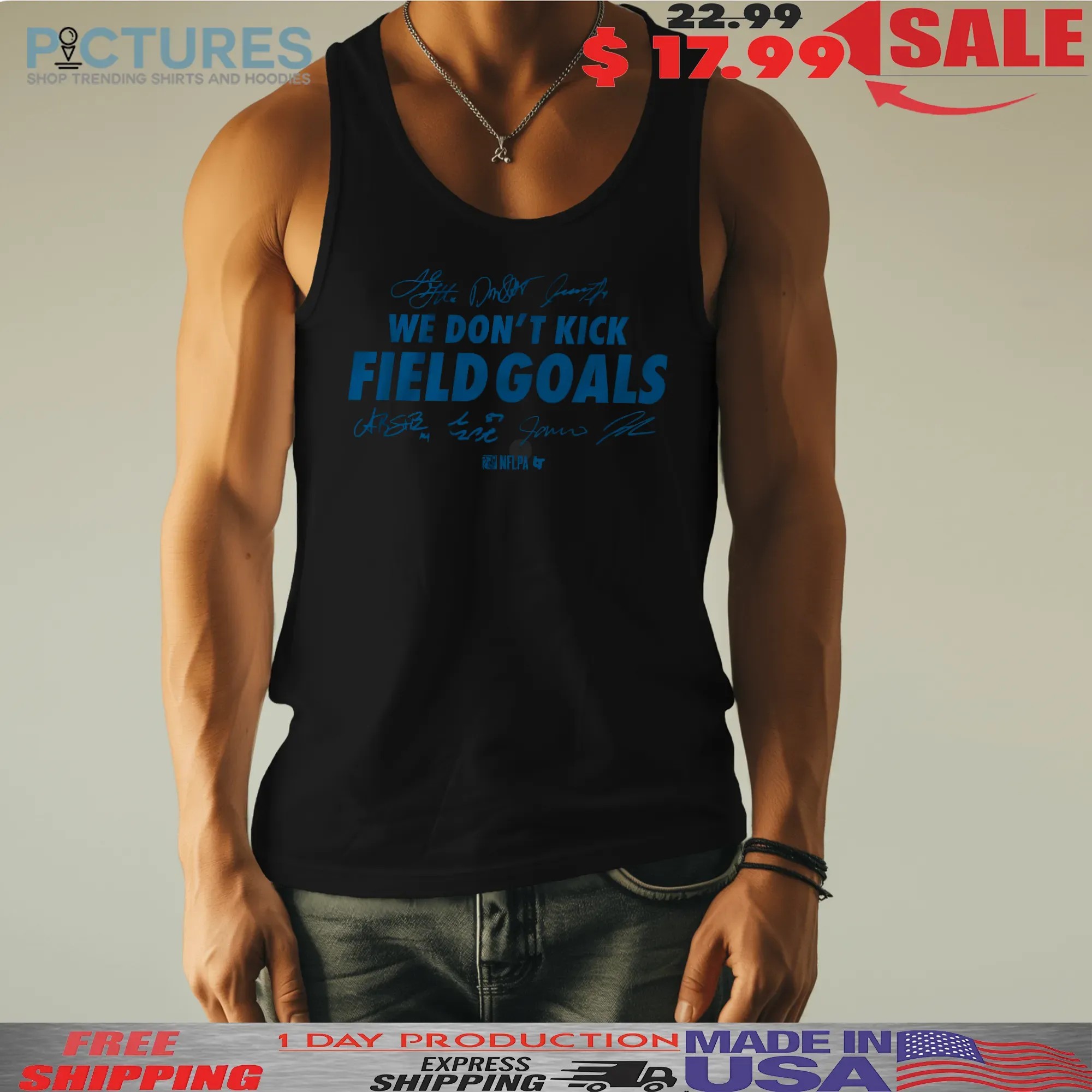 Detroit Lions Football We Don't Kick Field Goals Signatures T Shirt