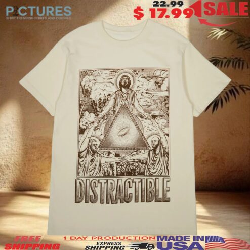 Distractible Of Fairness T Shirt