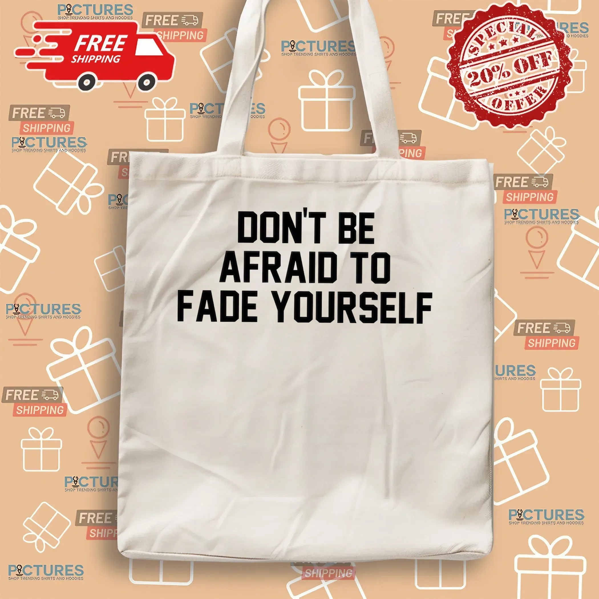 Don't Be Afraid To Fade Yourself Barstool Sports T Shirt