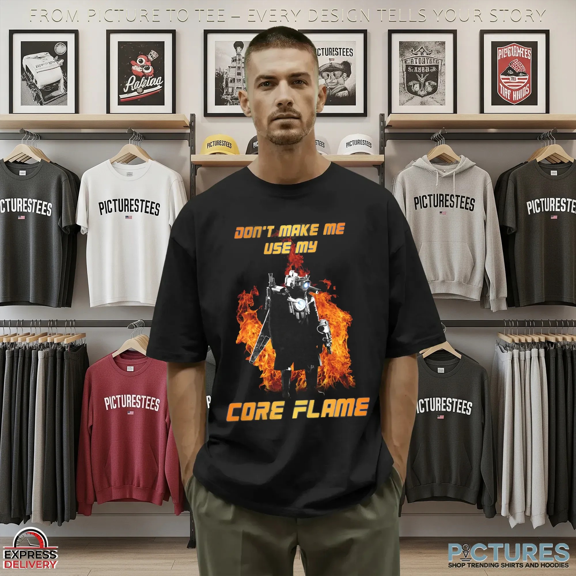 Don't Make Me Use My Core Flame T Shirt