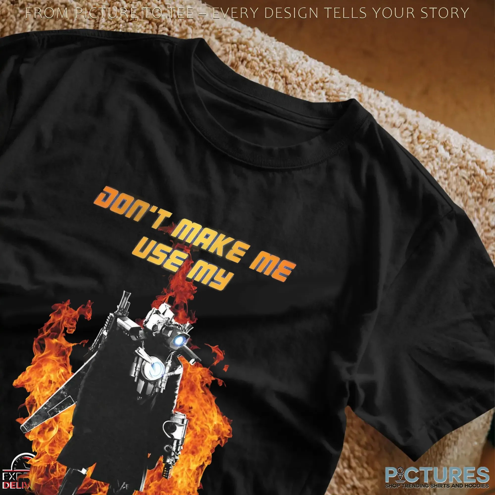 Don't Make Me Use My Core Flame T Shirt