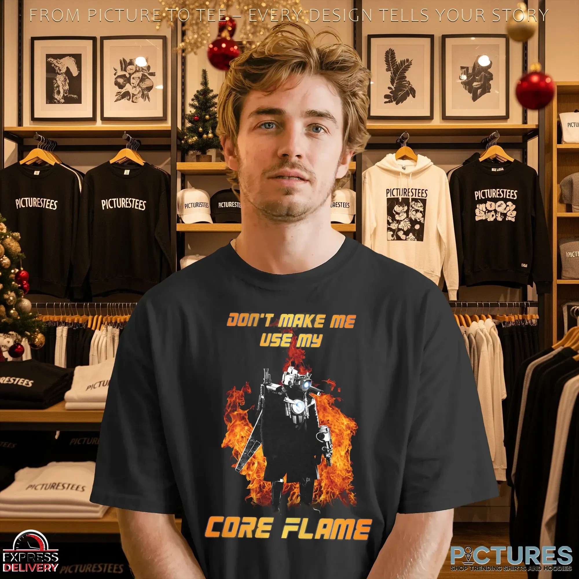 Don't Make Me Use My Core Flame T Shirt