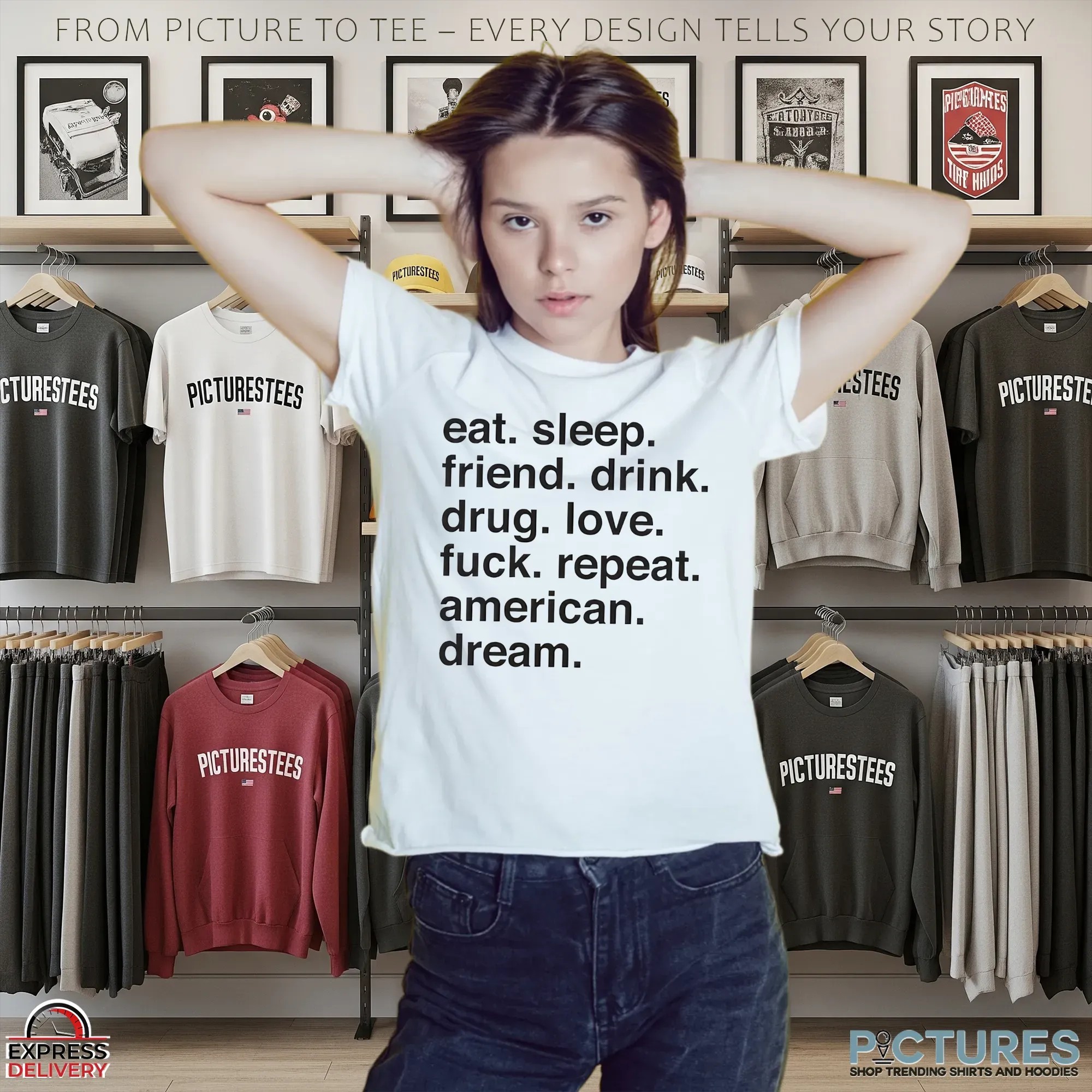 Eat Sleep Friend Drink Drug Love Fuck Repeat American Dream T Shirt