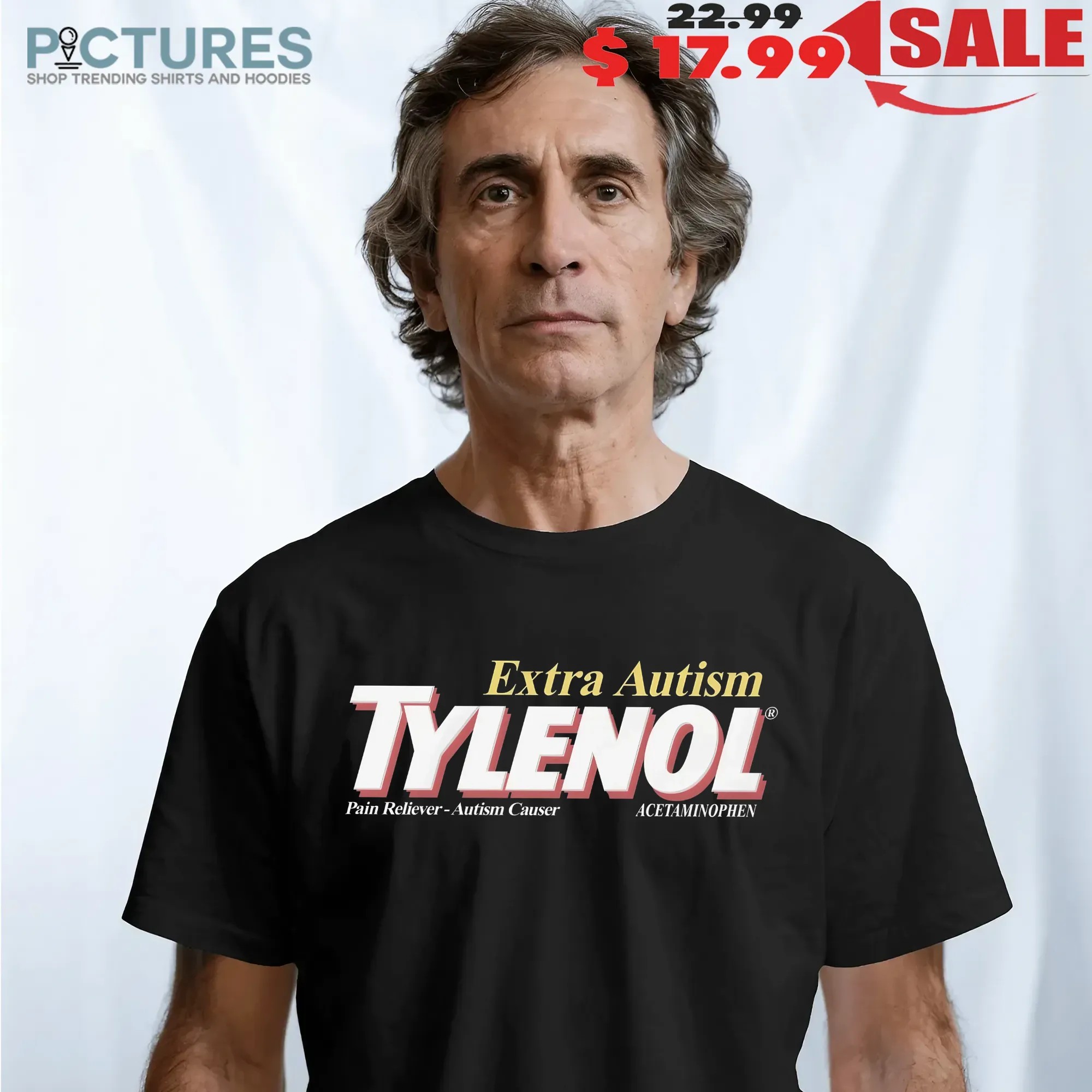 Extra Autism Tylenol Medicine Pain Reliever Autism Cause Acetaminophen T Shirt