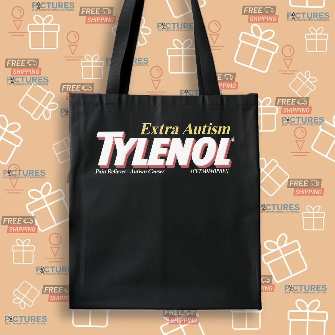 Extra Autism Tylenol Medicine Pain Reliever Autism Cause Acetaminophen T Shirt