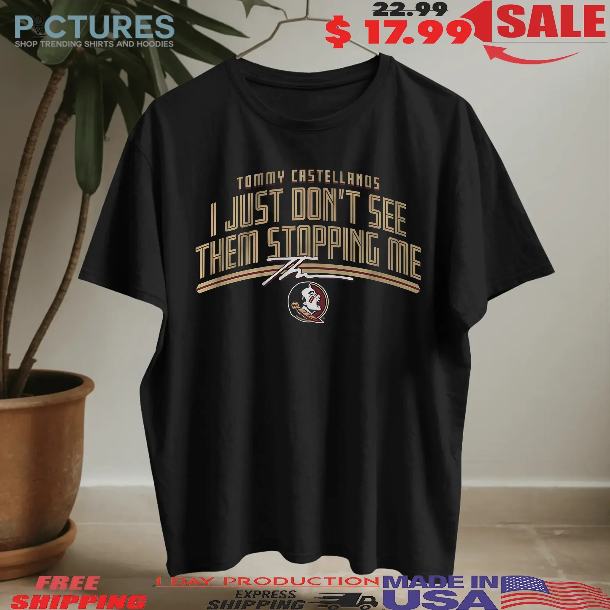FSU Football Tommy Castellanos I Just Don't See Them Stopping Me T Shirt
