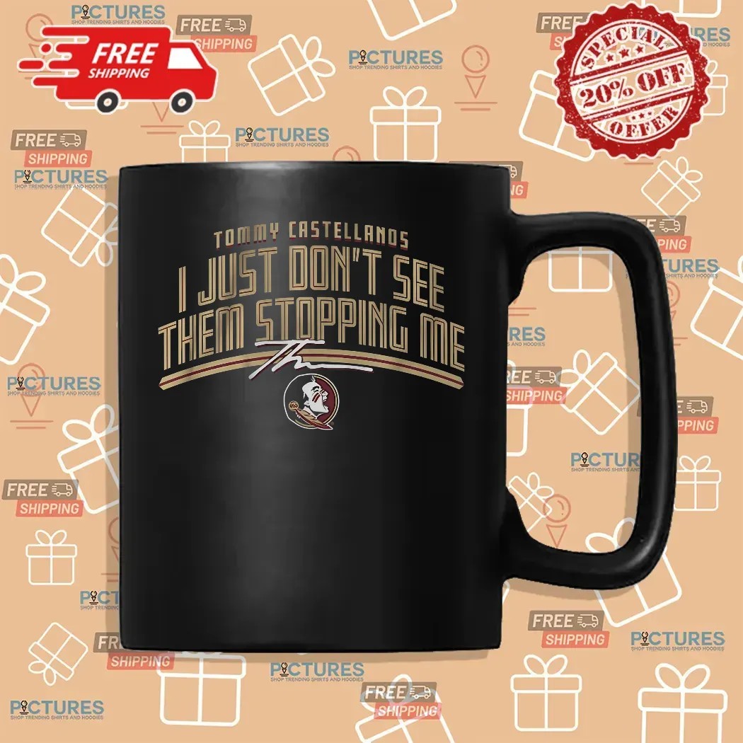 FSU Football Tommy Castellanos I Just Don't See Them Stopping Me T Shirt