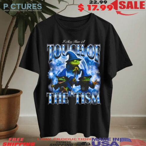 Frog Wizard I May Have A Touch Of The 'tism Bootleg T Shirt