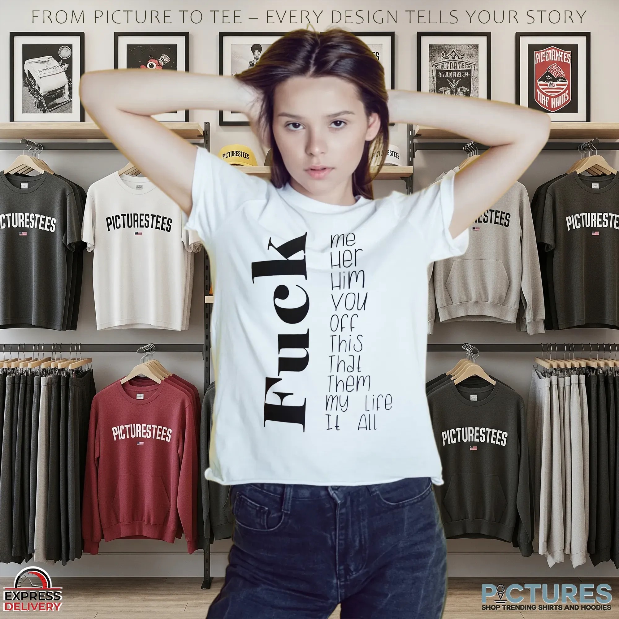 Fuck Me Her Him You Off This That Them My Life It All T Shirt
