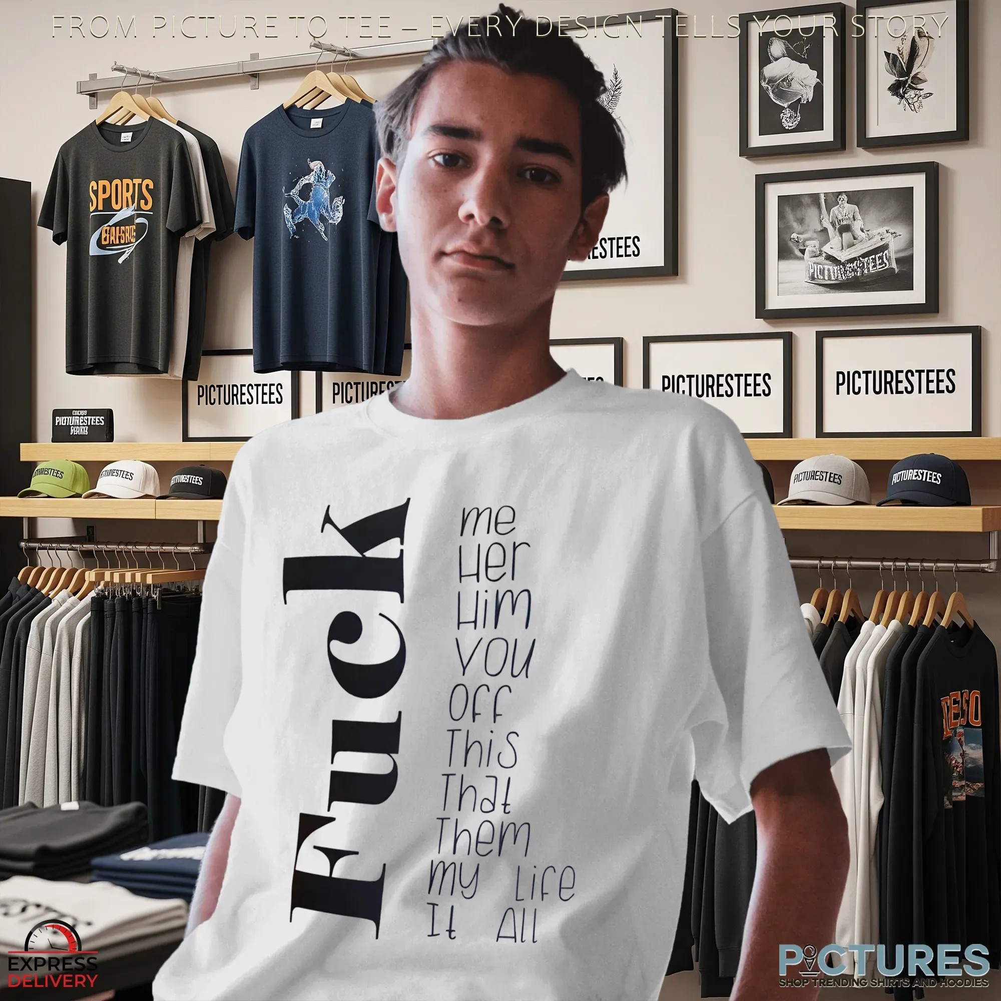 Fuck Me Her Him You Off This That Them My Life It All T Shirt