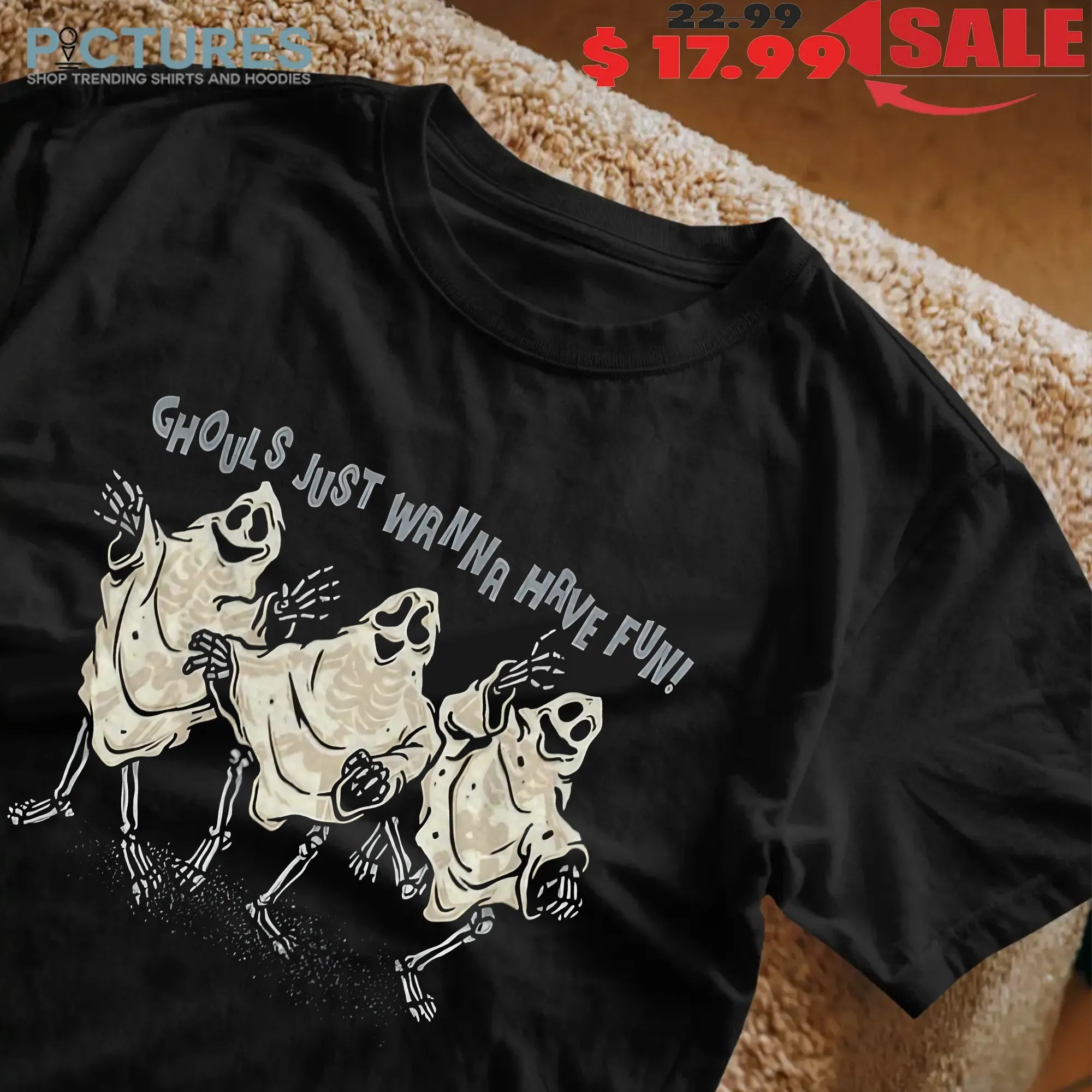 Ghouls Skeleton Ghouls Just Wanna Have Fun Halloween Dancing Ghosts T Shirt