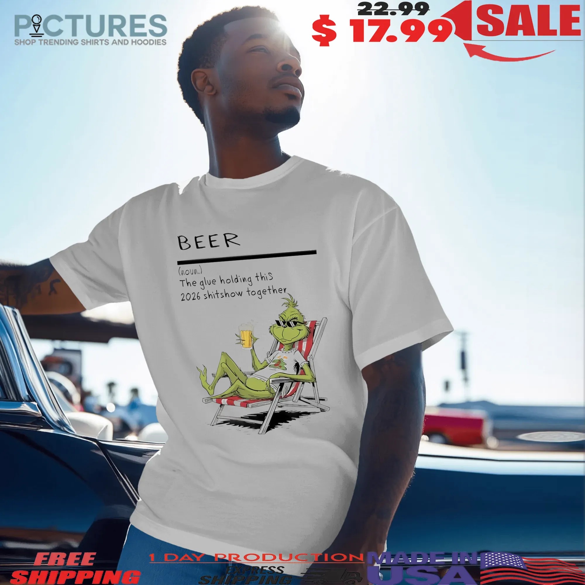 Grinch Beer Definition The Glue Holding This 2026 Shitshow Together T Shirt