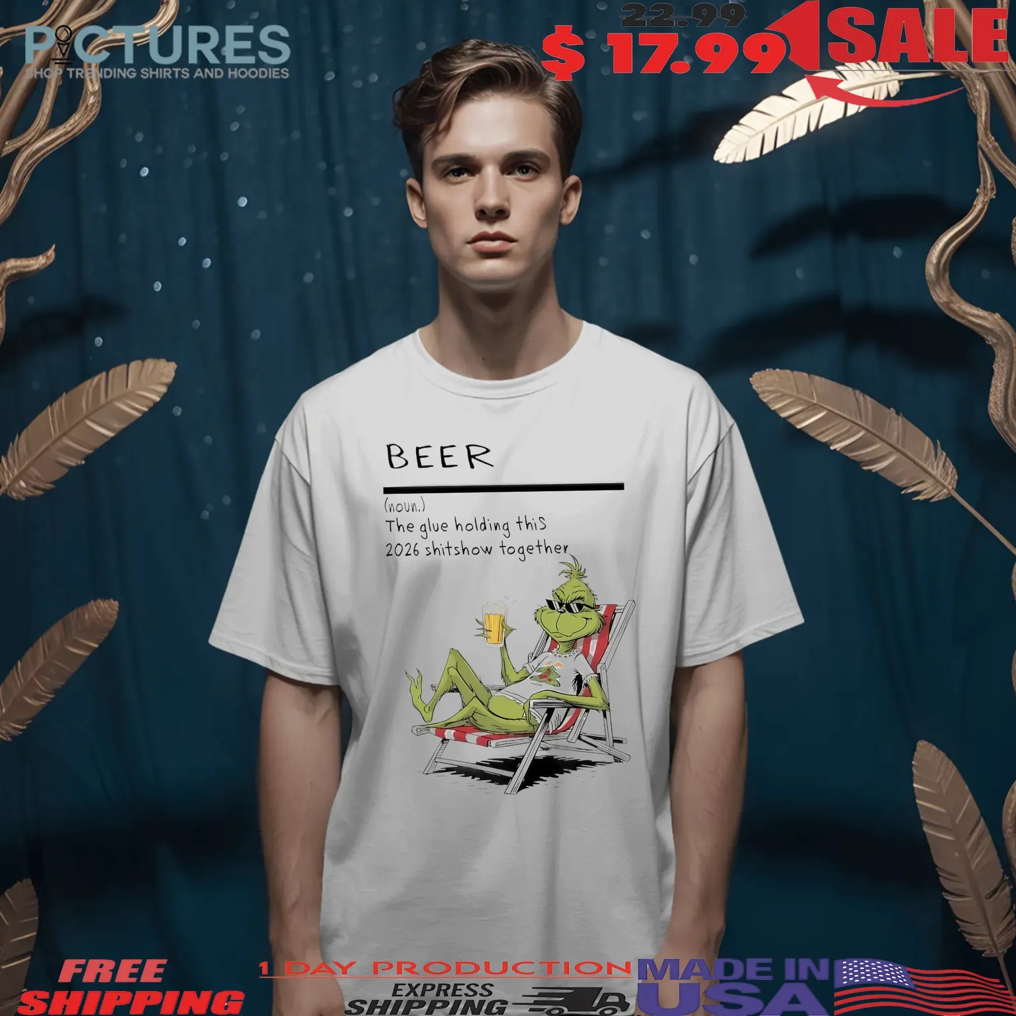 Grinch Beer Definition The Glue Holding This 2026 Shitshow Together T Shirt