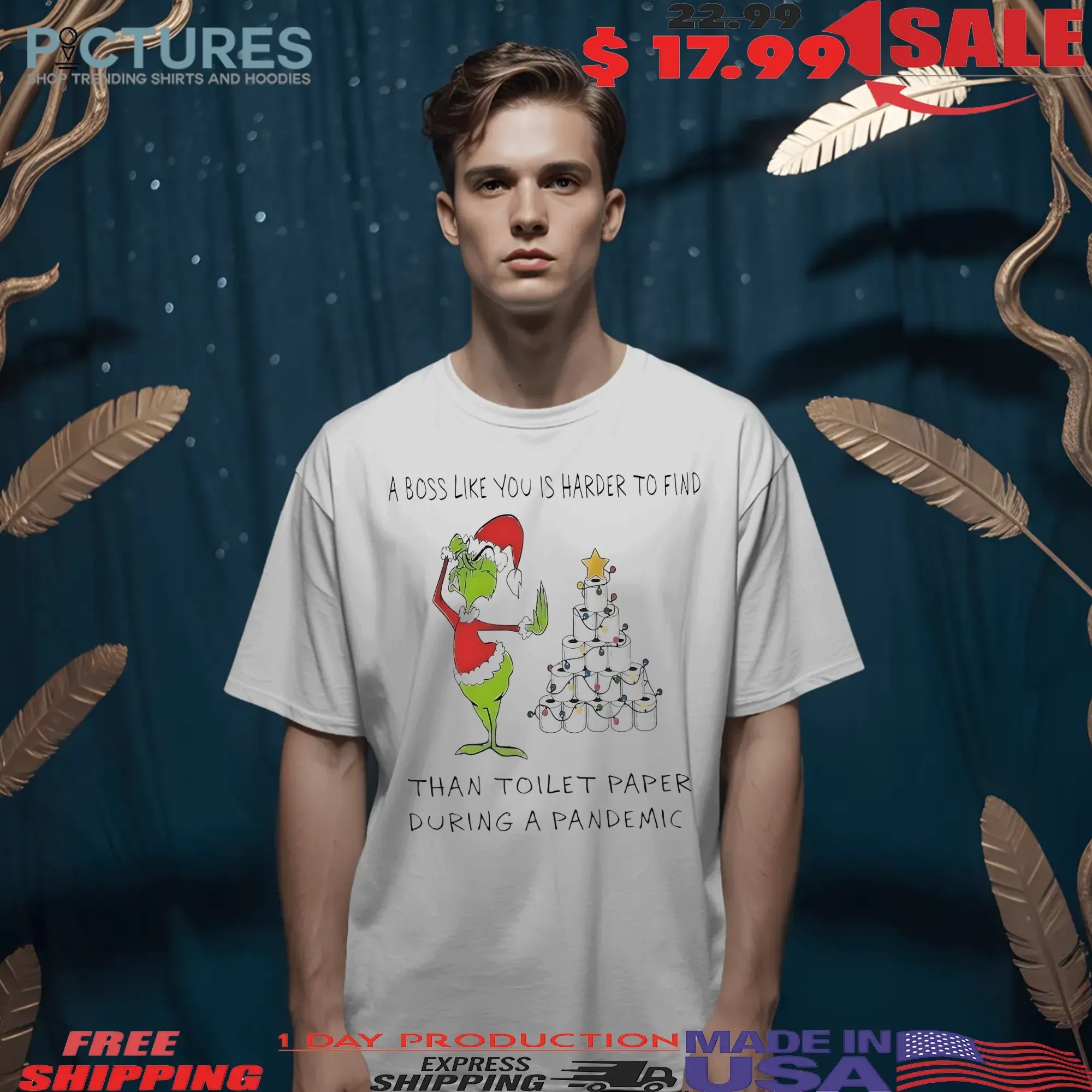 Grinch Christmas A Boss Like You Is Harder To Find Than Toilet Paper During A Pandemic Meme T Shirt