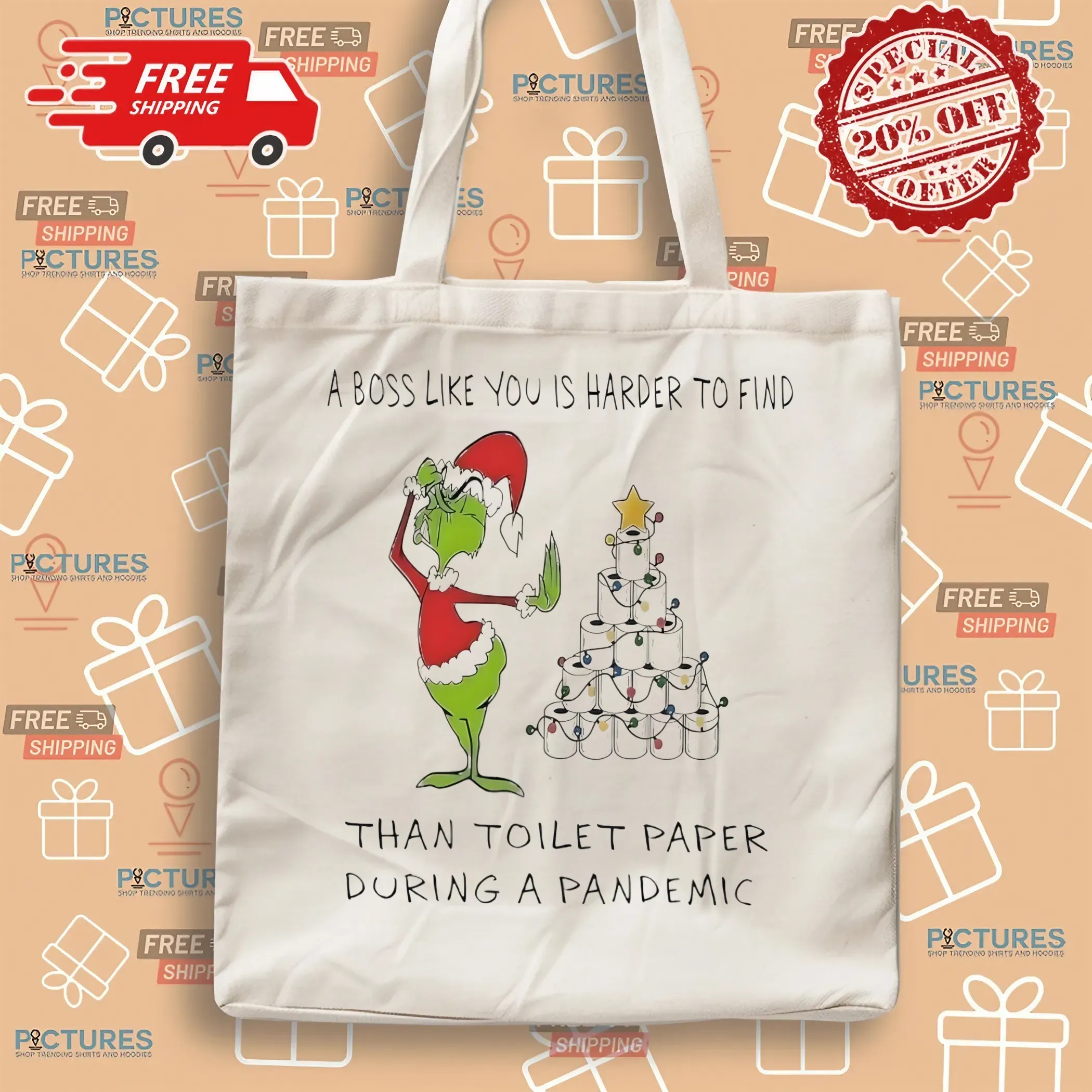Grinch Christmas A Boss Like You Is Harder To Find Than Toilet Paper During A Pandemic Meme T Shirt