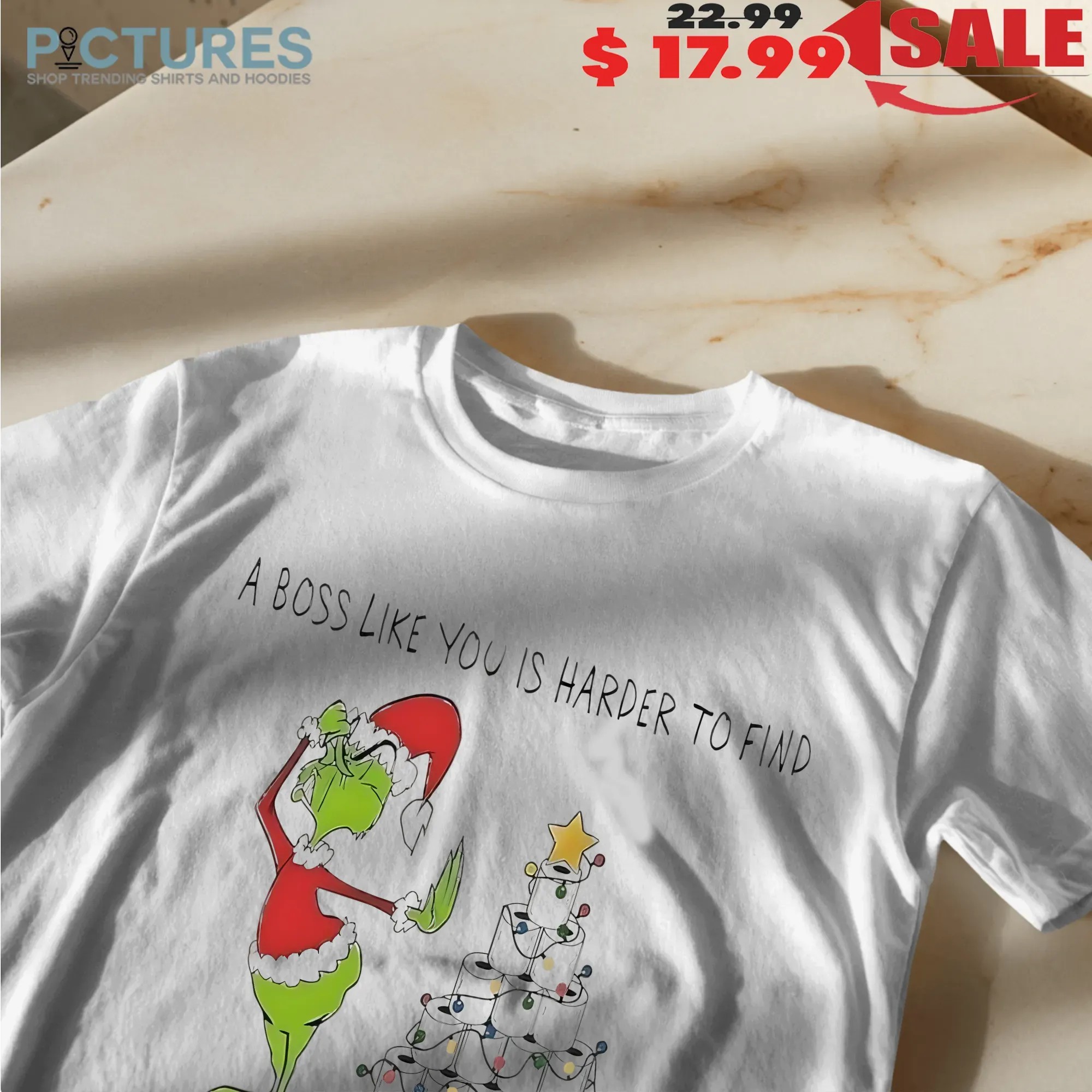 Grinch Christmas A Boss Like You Is Harder To Find Than Toilet Paper During A Pandemic Meme T Shirt