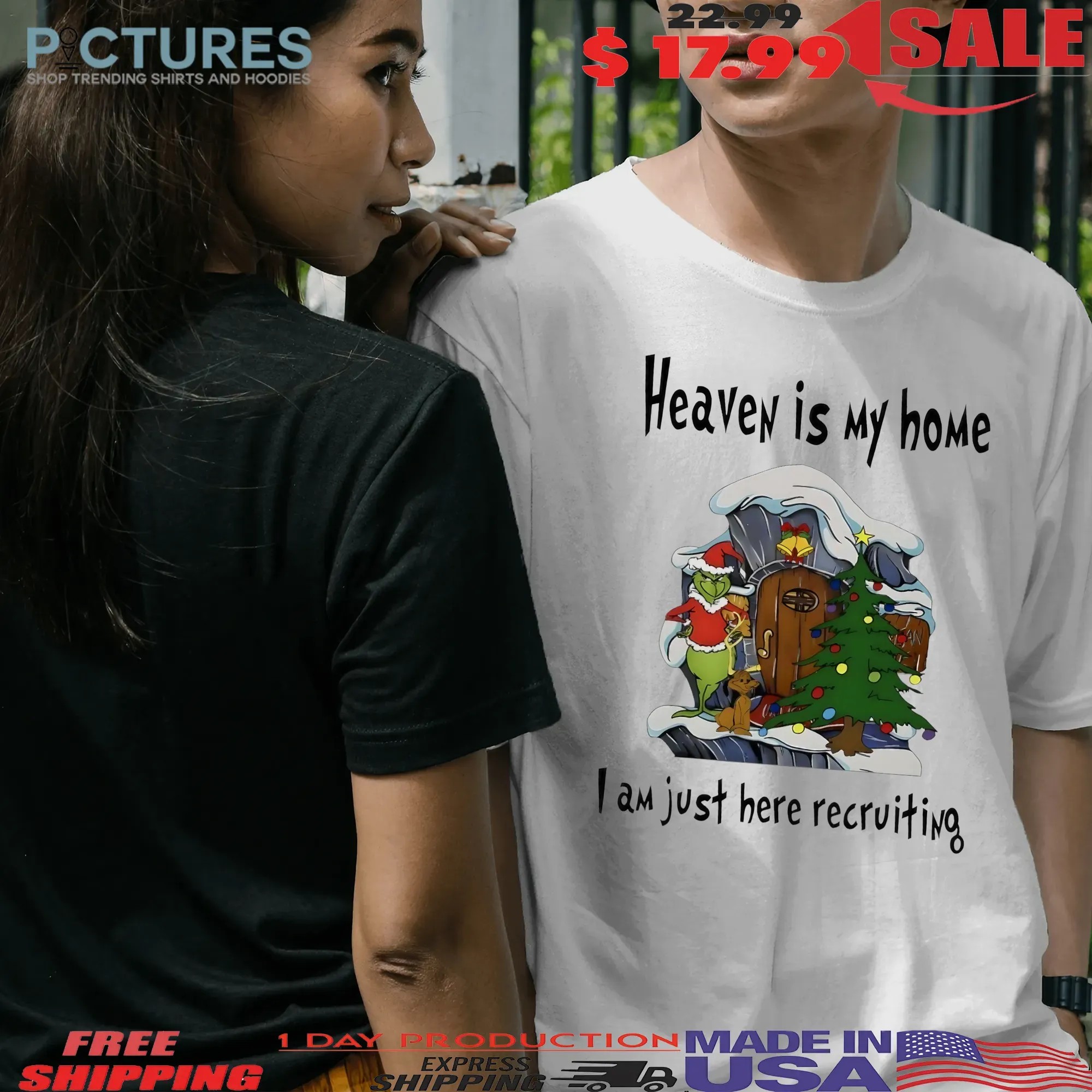 Grinch Christmas Heaven Is My Home I Am Just Here Recruiting T Shirt