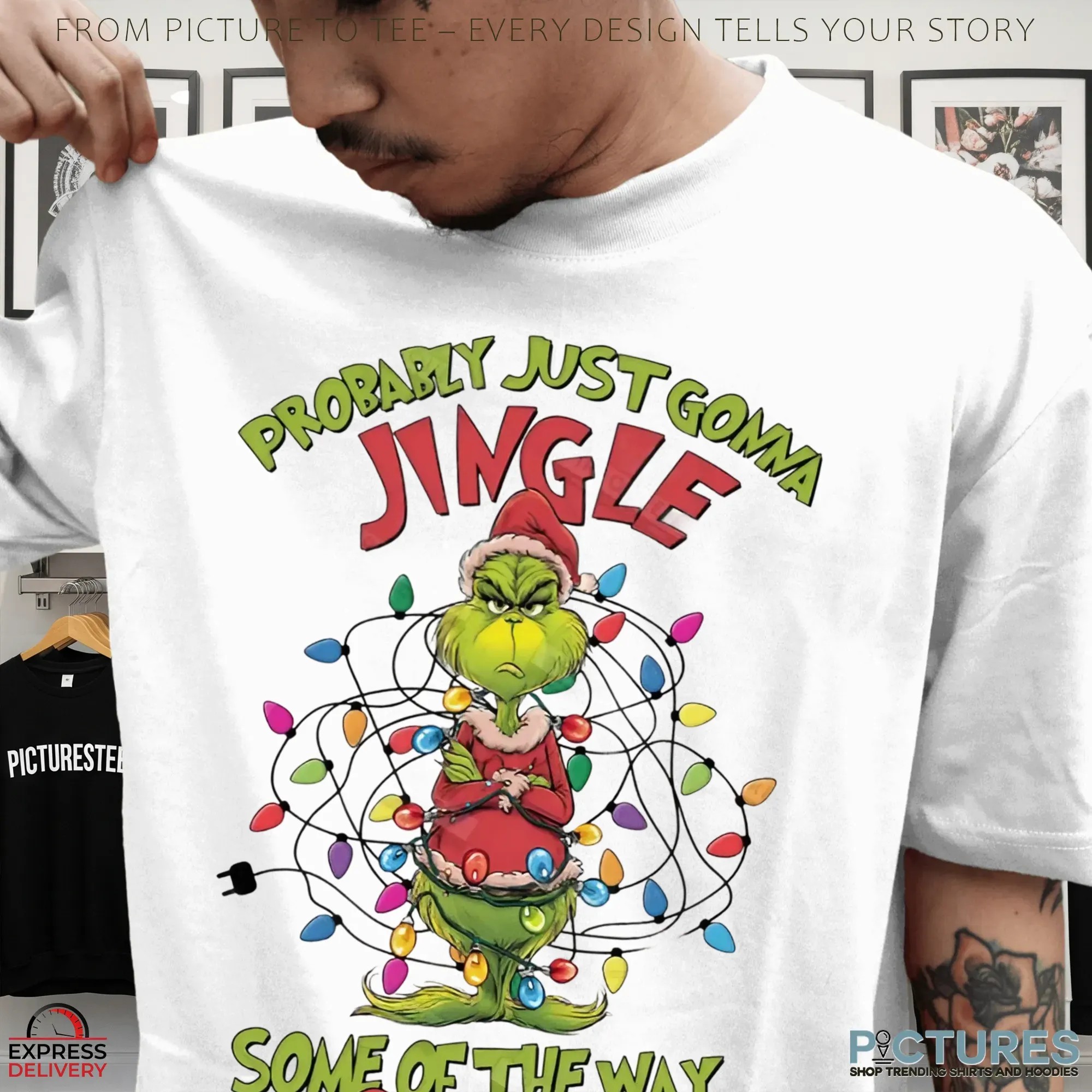 Grinch Christmas Probably Just Gonna Jingle Some Of The Way I'm Tired T Shirt