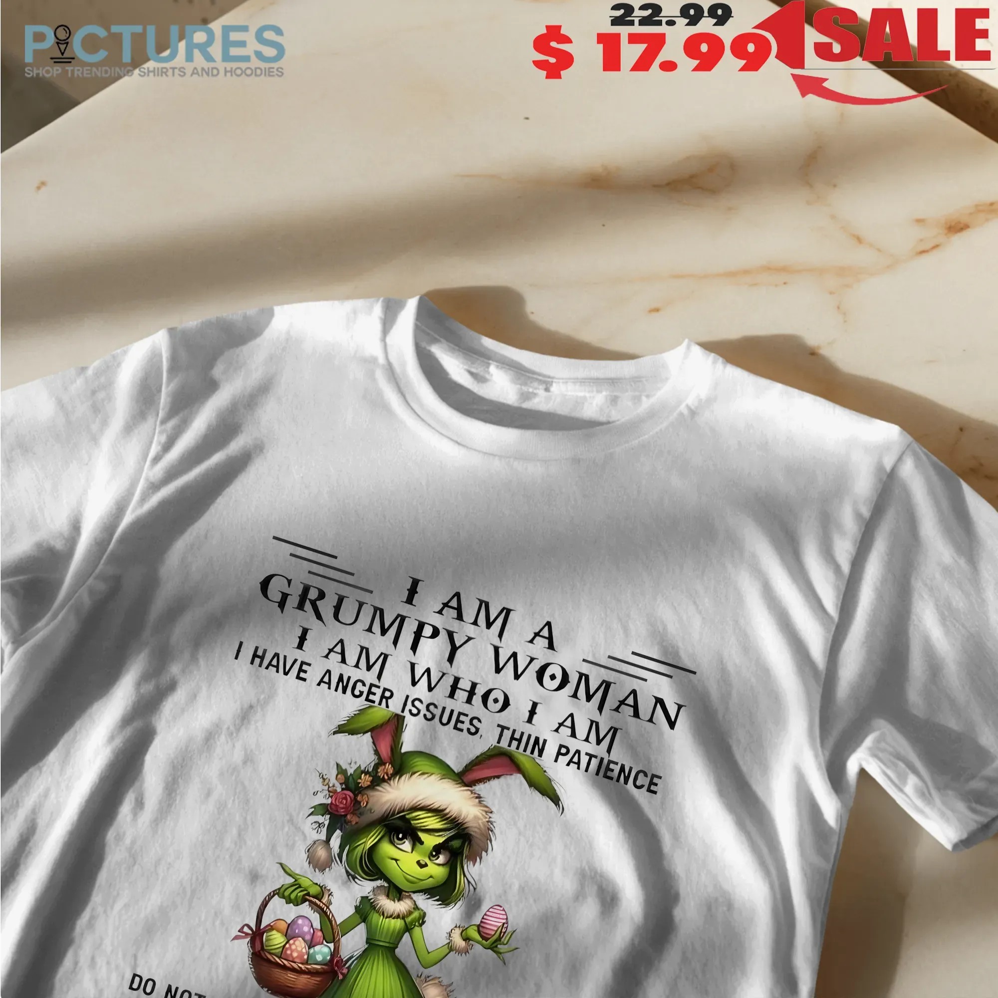 Grinch I Am A Grumpy Woman I Am Who I Am I Have Anger Issues Thin Patience Meme T Shirt