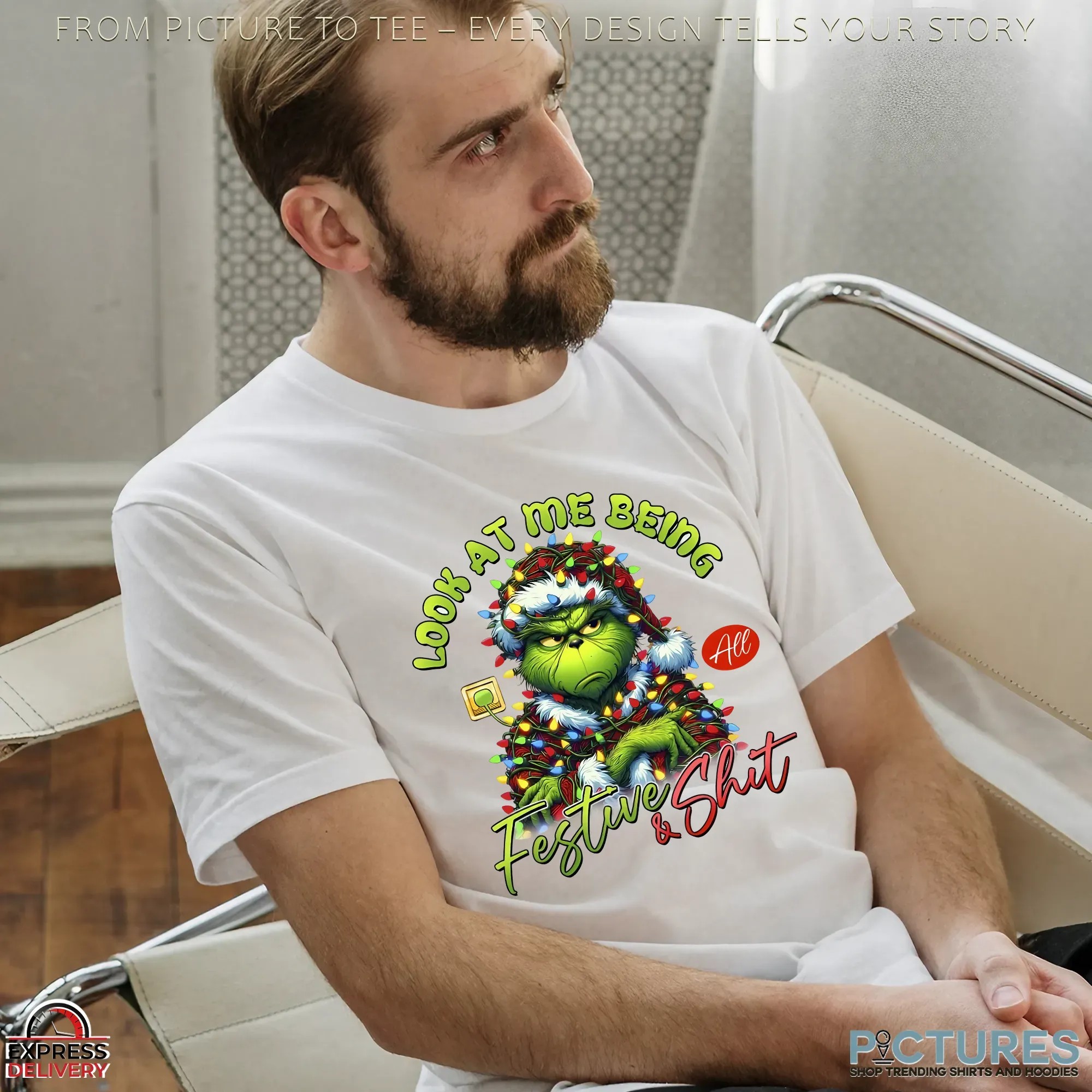 Grinch Look At Me Being All Festive And Shit Christmas T Shirt