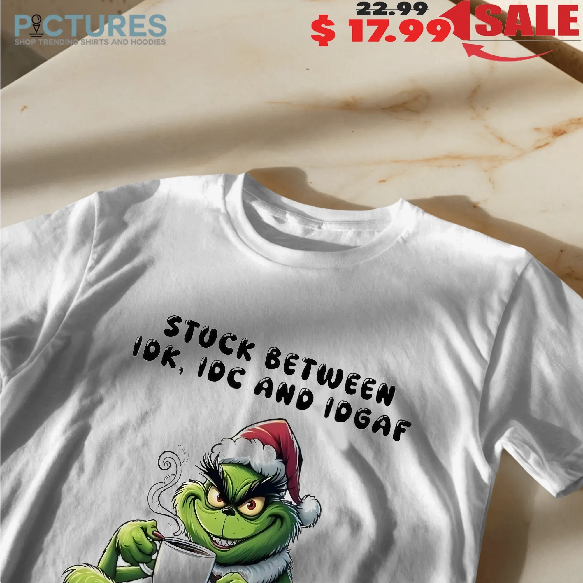 Grinch Stuck Between Idk Idc And Idgaf Christmas 2025 T Shirt