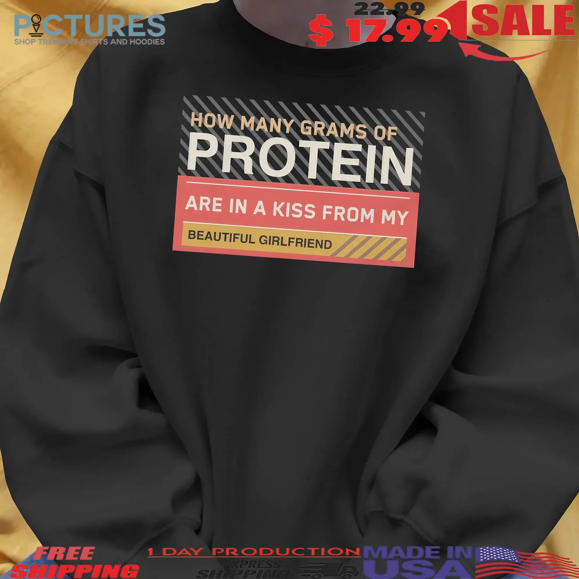 How Many Grams Of Protein Are In A Kiss From My Beautiful Girlfriend Product T Shirt
