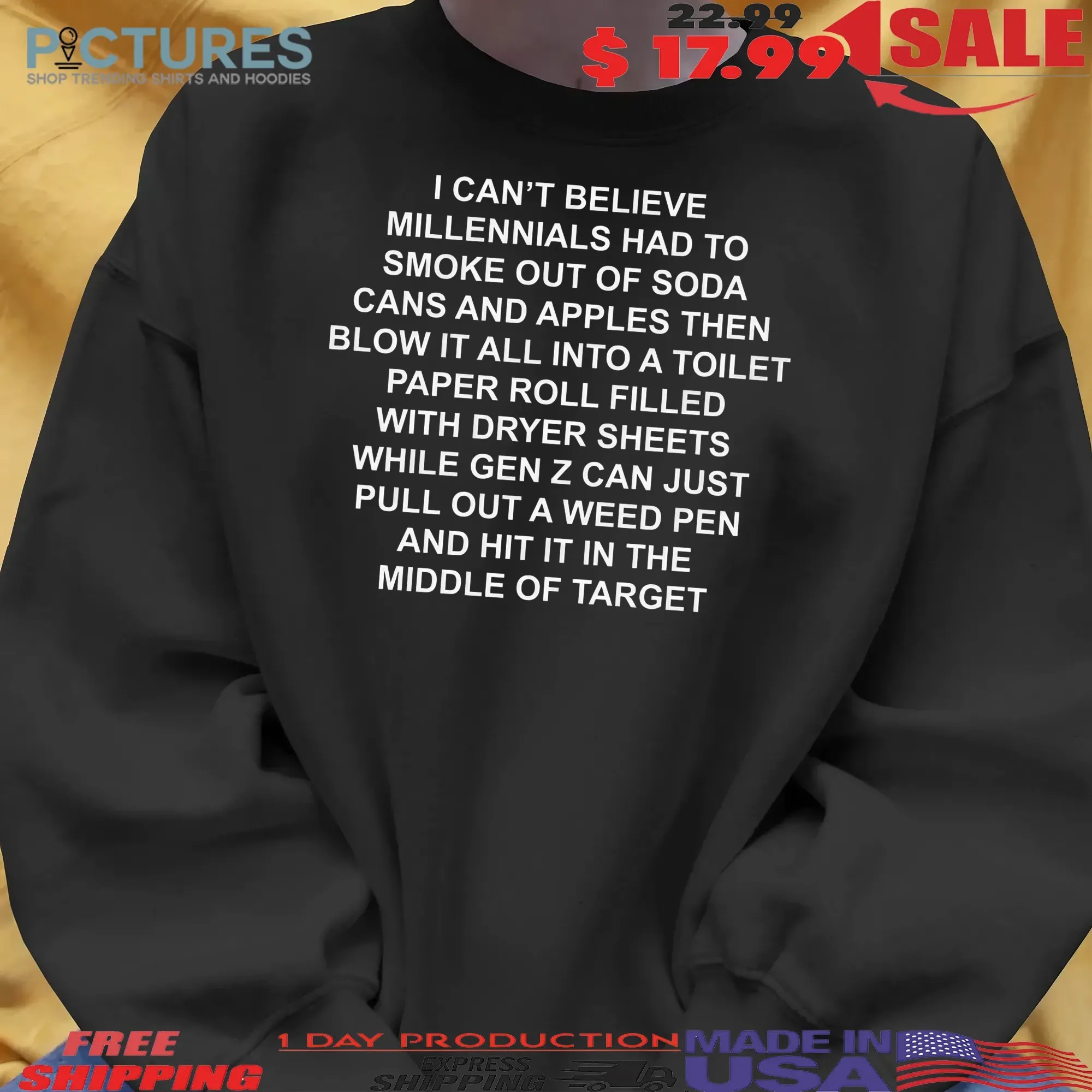 I Can't Believe Millennials Had To Smoke Out of Soda Cans and Apples T Shirt
