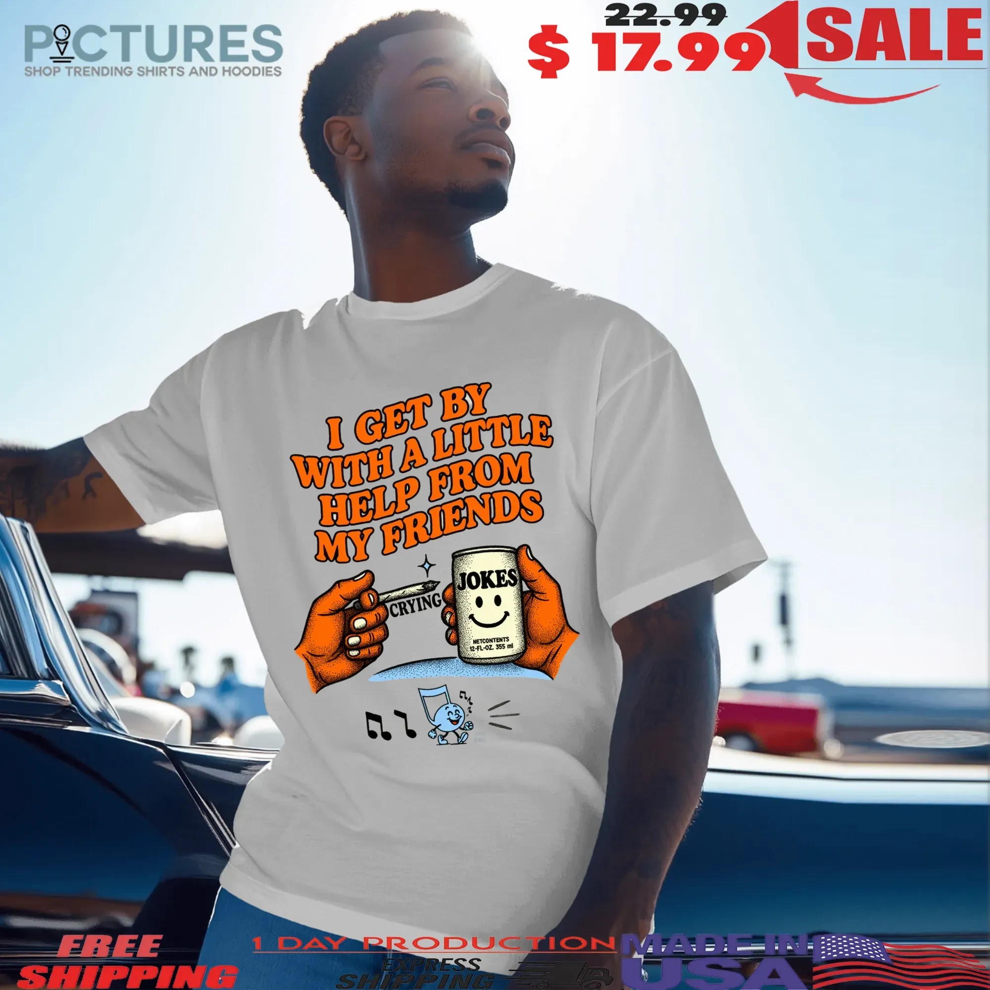 I Get By With A Little Help From My Friends Crying Jokes T Shirt