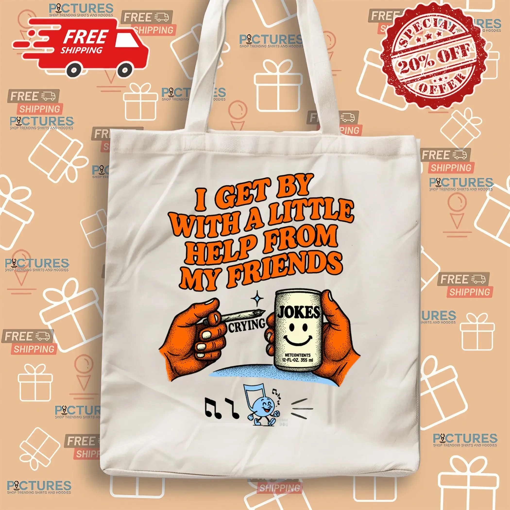 I Get By With A Little Help From My Friends Crying Jokes T Shirt
