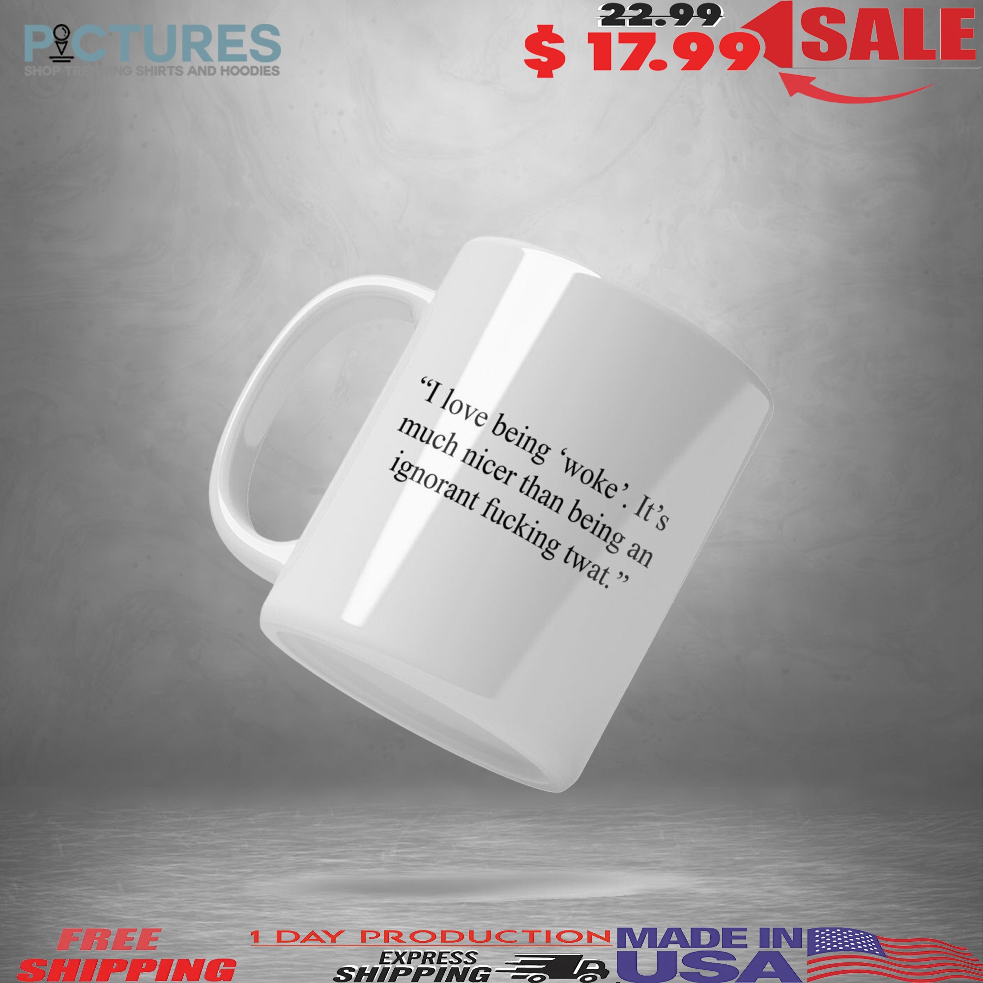 I Love Being Woke It's Much Nicer Than Being An Ignorant Fucking Twat Mug