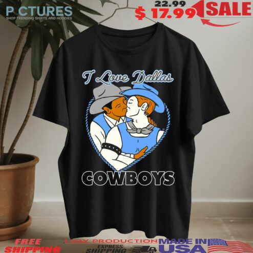 I Love Dallas Cowboy Lover T Shirt
