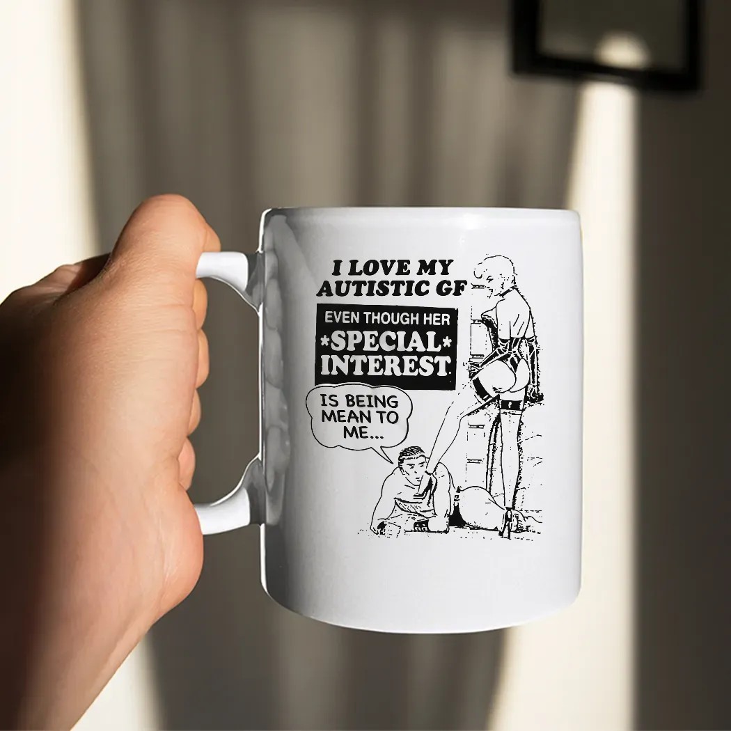 I Love My Autistic GF Even Though Her Special Interest Is Being Mean To Me T Shirt