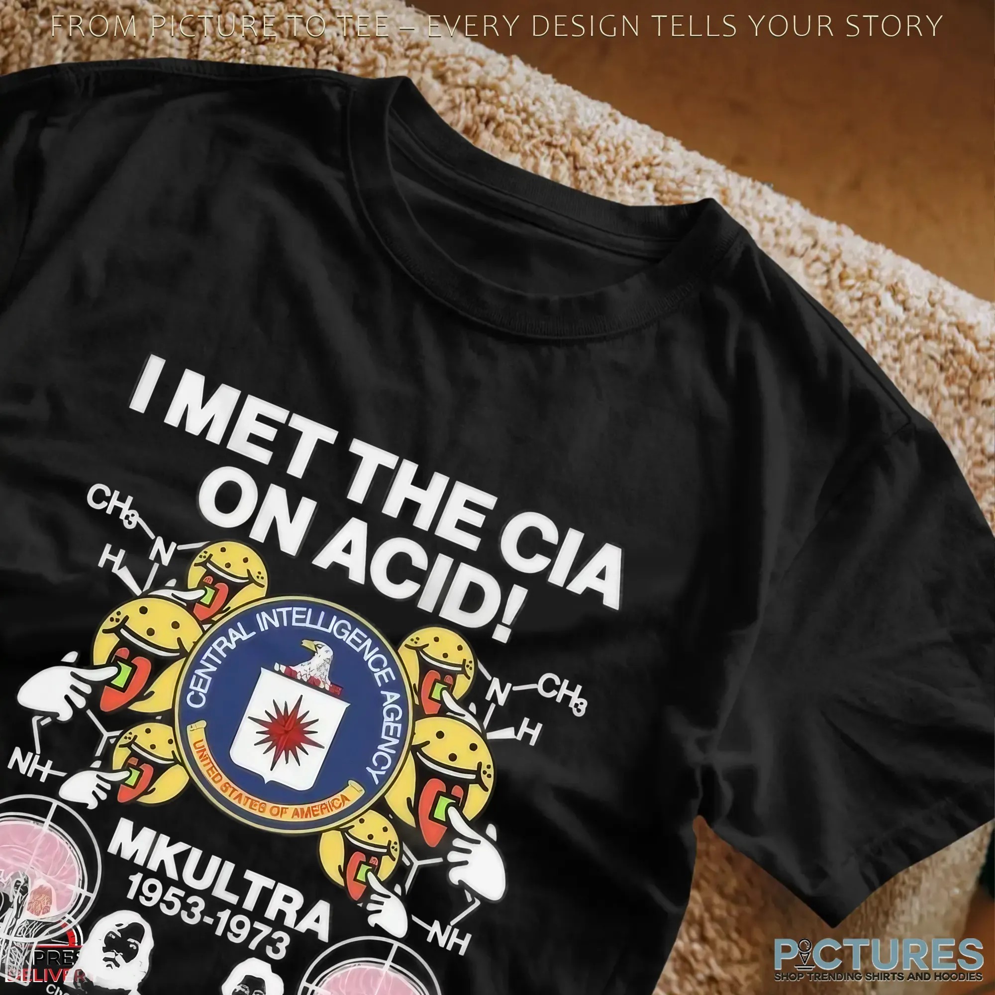 I Met The Cia On Acid MKUltra 1953 1973 Central Intelligence Agency T Shirt