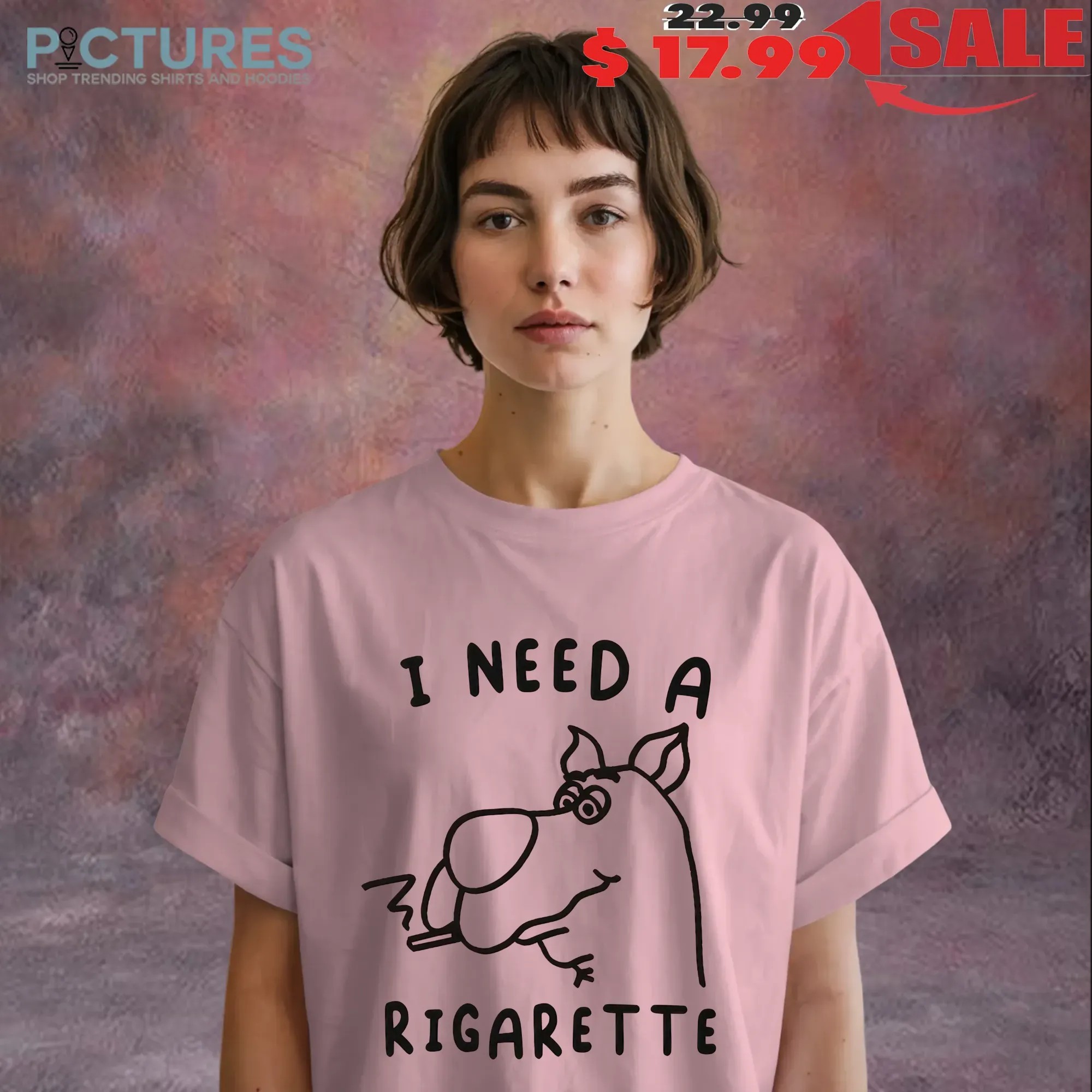 I Need A Rigarette Meme T Shirt