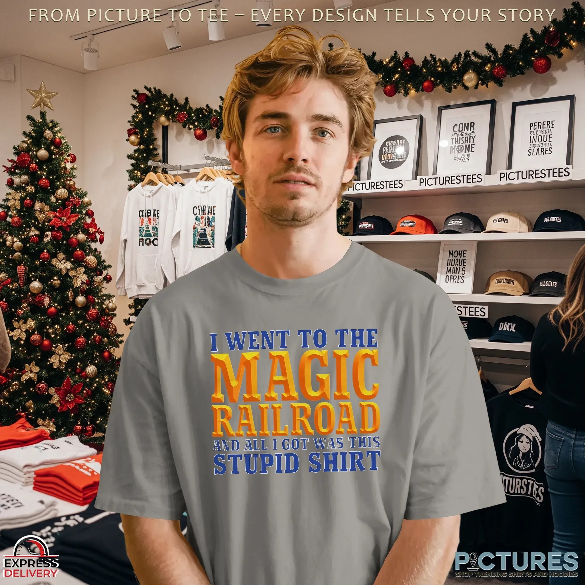 I Went To The Magic Railroad And All I Got Was This Stupid T Shirt