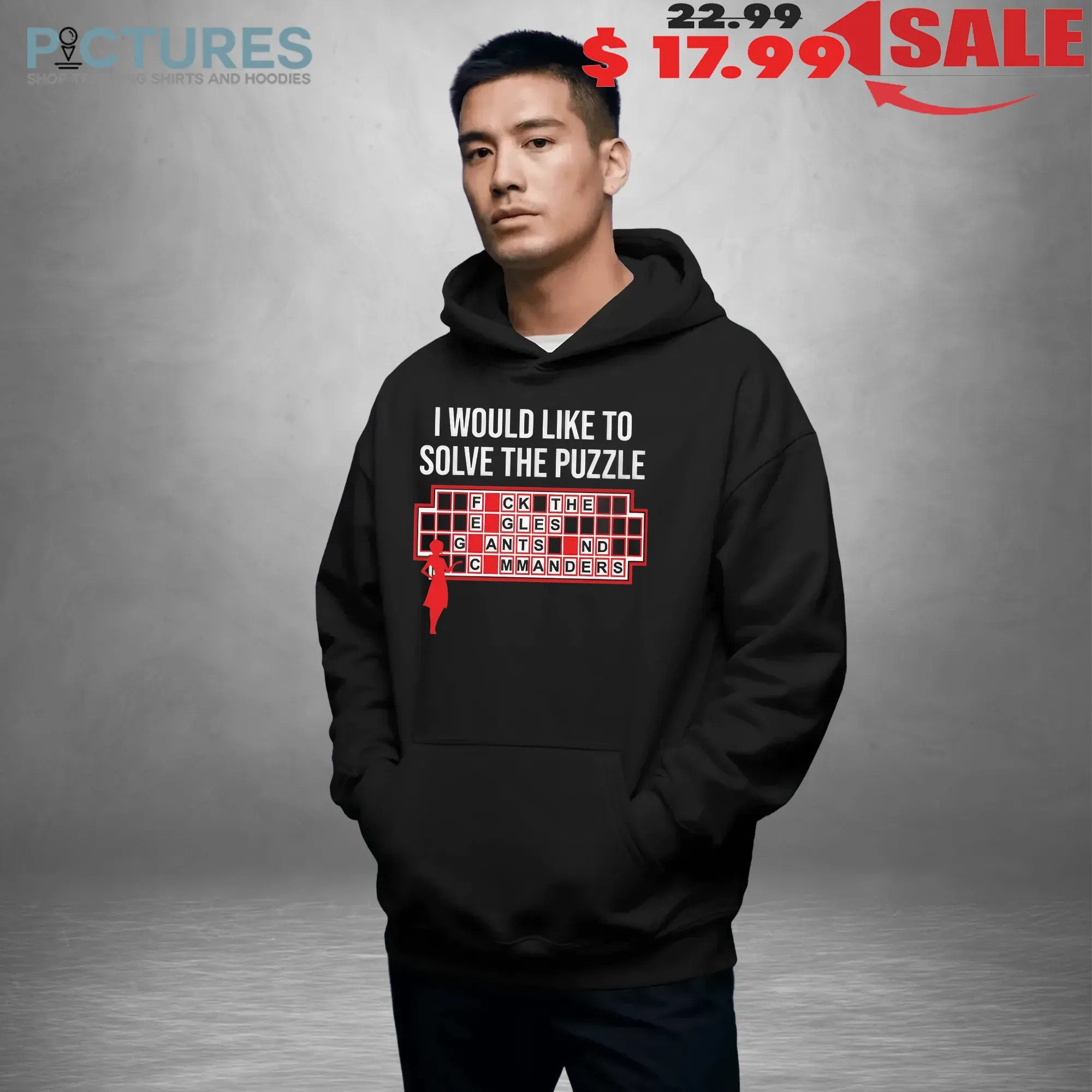 I Would Like To Solve The Puzzle, Fuck The Eagles Giants And Commanders T Shirt