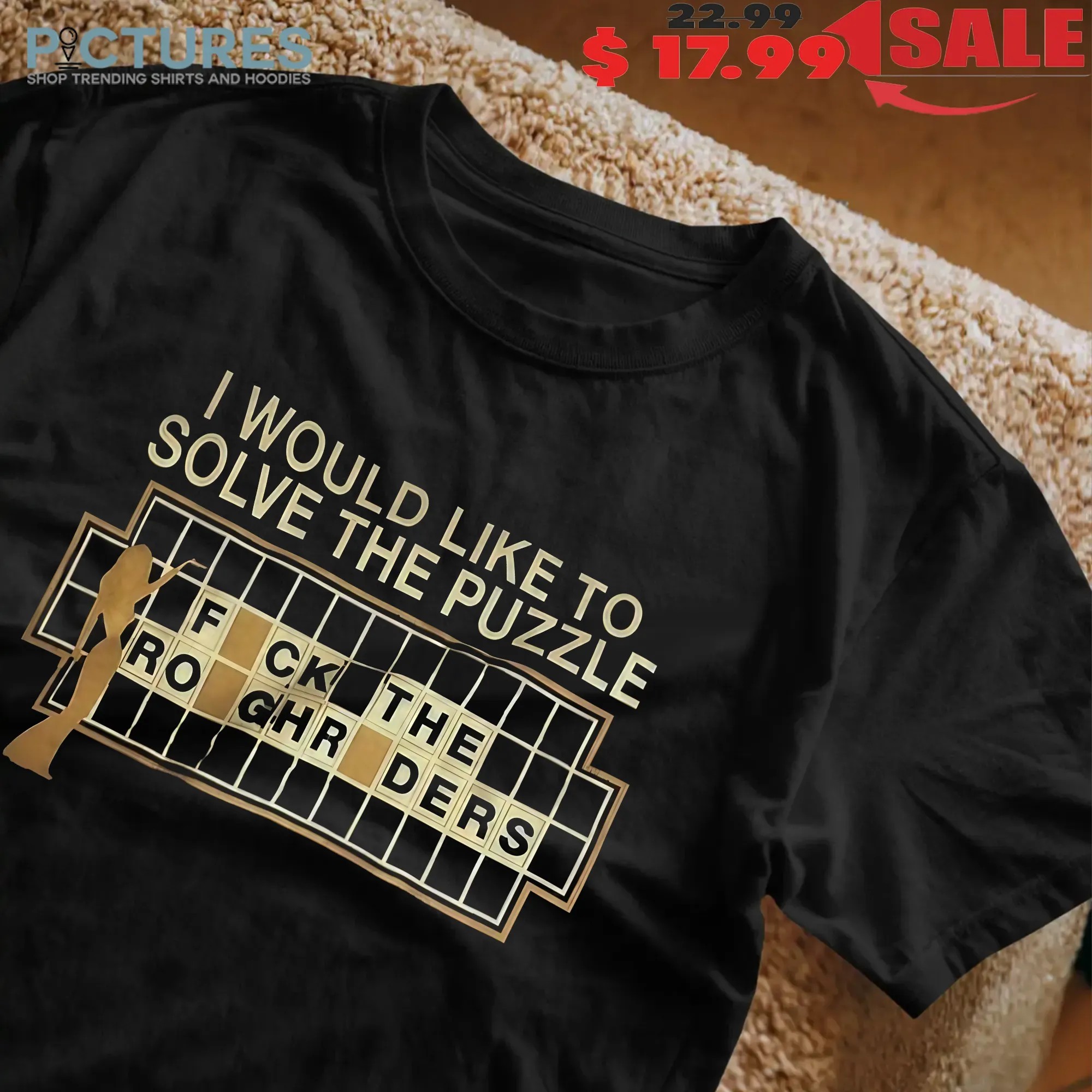 I Would Like To Solve The Puzzle Fuck The Rough Riders Graphic Meme T Shirt