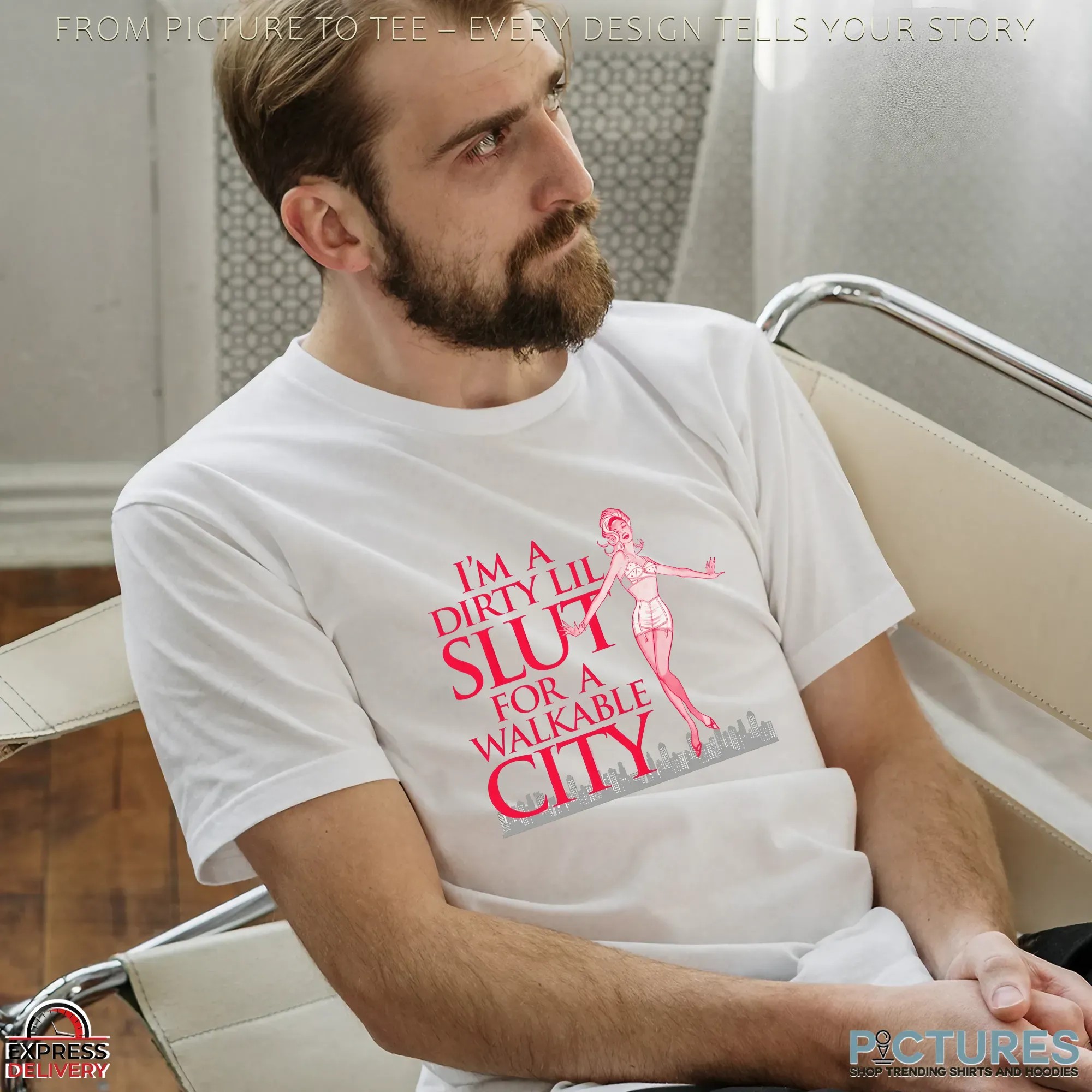 I'm A Dirty Lil Slut For A Walkable City T Shirt