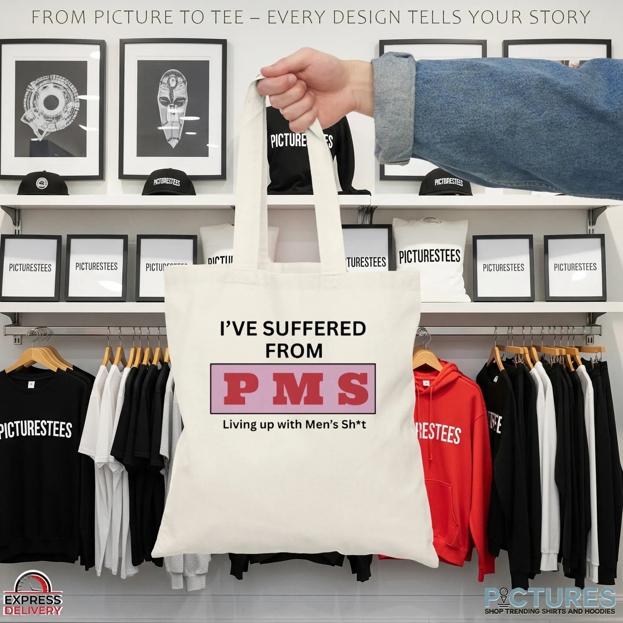 I've Suffered From Pms Putting Up With Men's Shit T Shirt