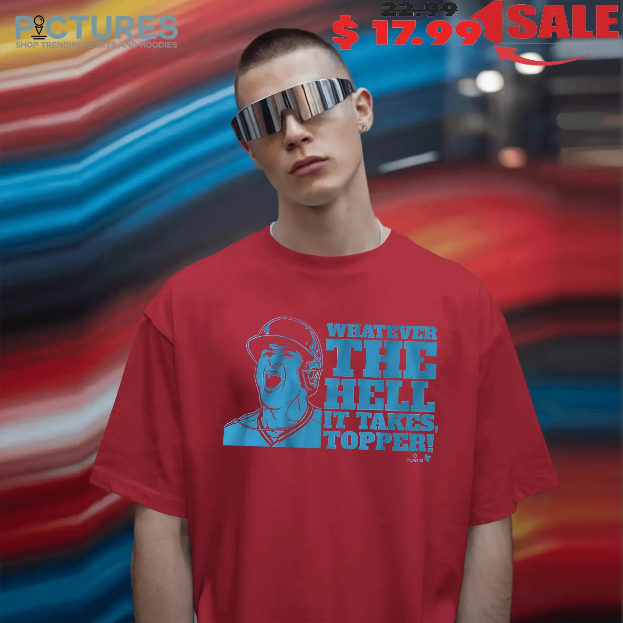 Jacob Tyler Realmuto Whatever The Hell It Takes Topper Graphic T Shirt