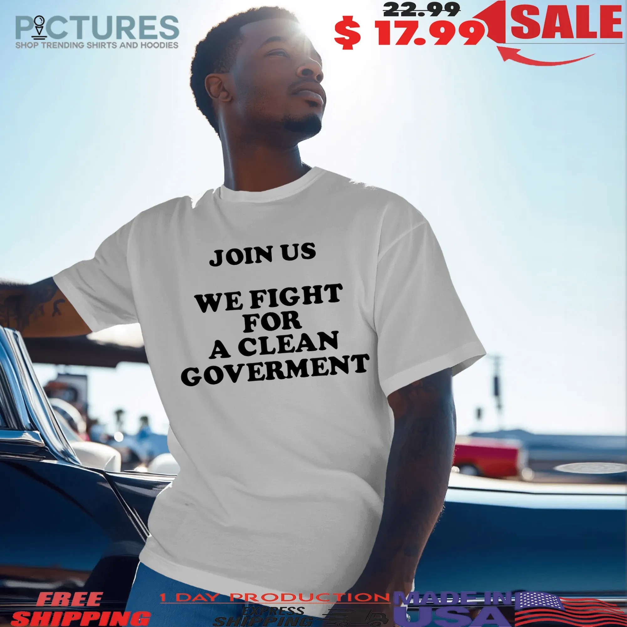 Join Us We Fight For A Clean Government T Shirt