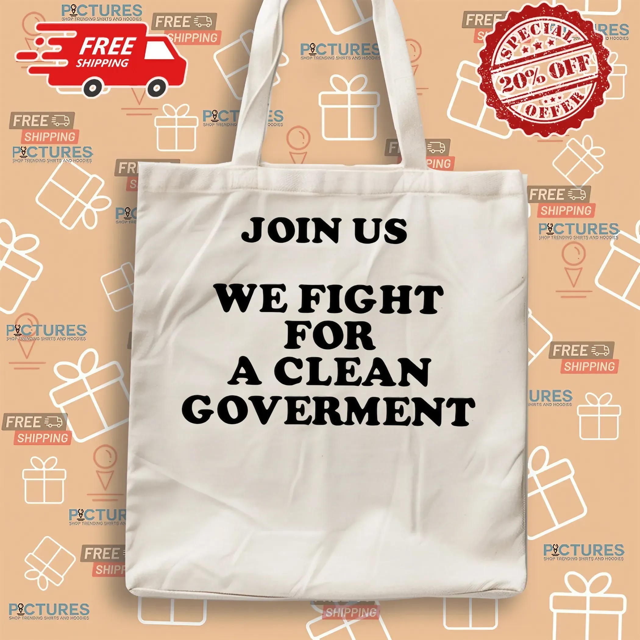 Join Us We Fight For A Clean Government T Shirt