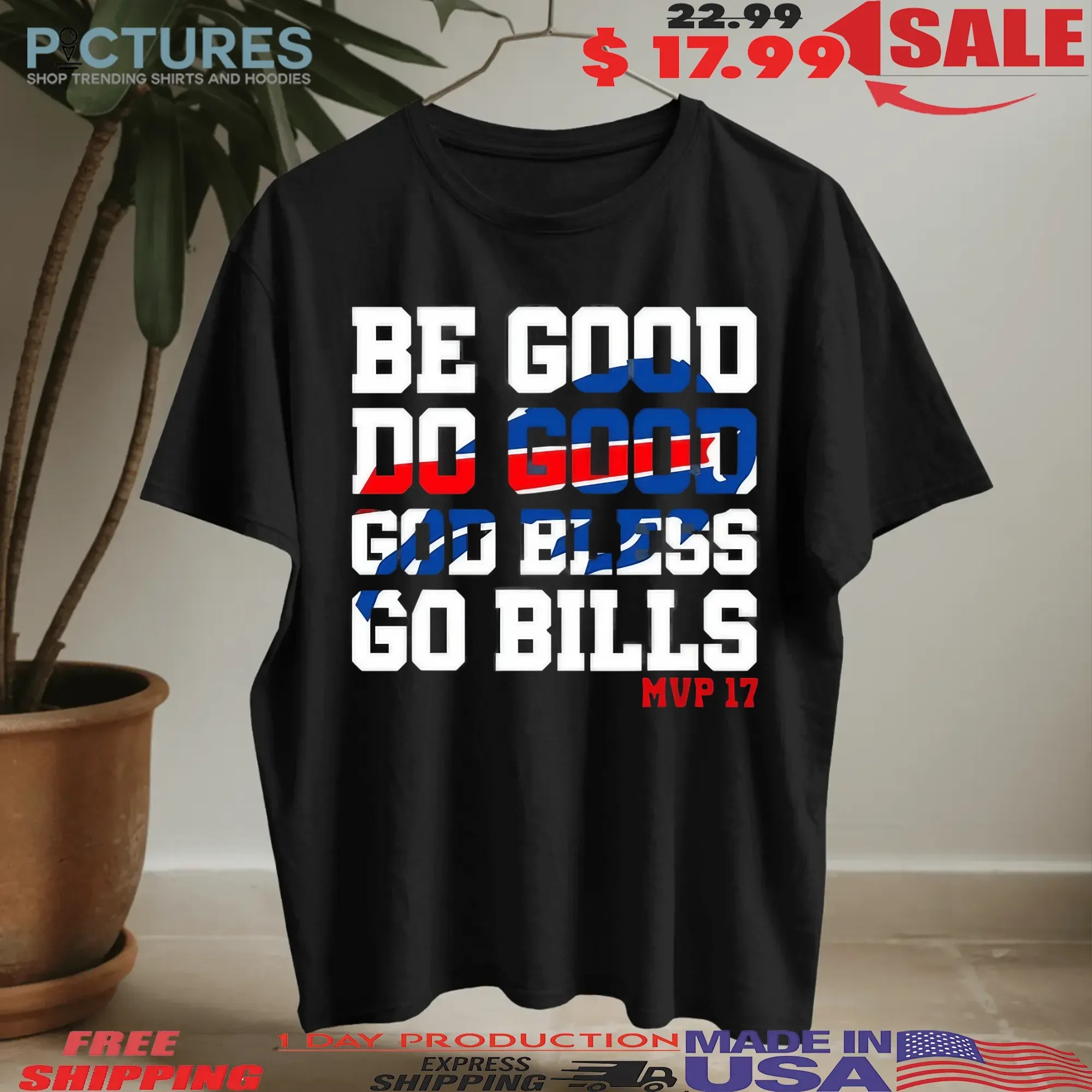 Josh Allen MVP 17 Be Good Do Good God Bless Go Bills T Shirt