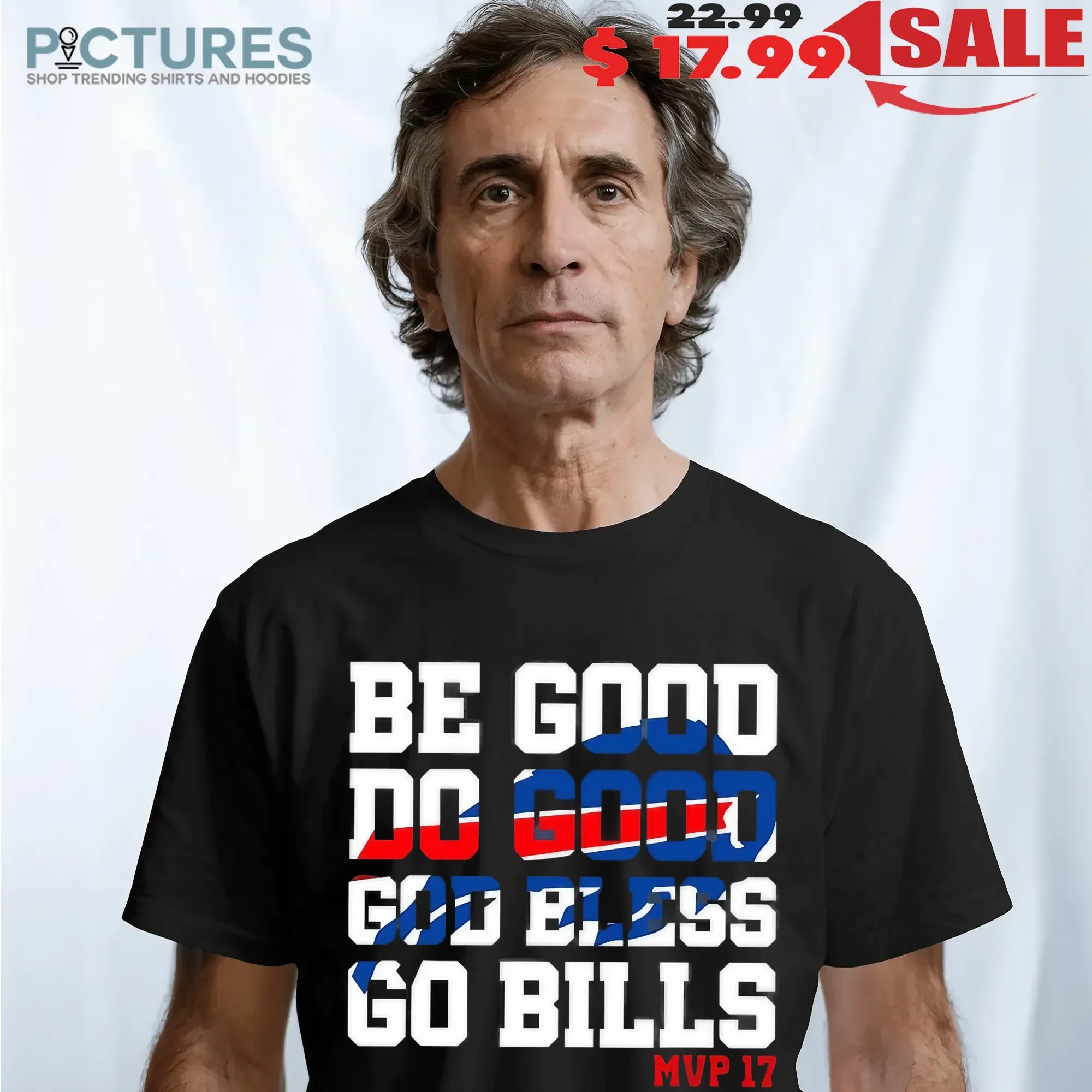 Josh Allen MVP 17 Be Good Do Good God Bless Go Bills T Shirt