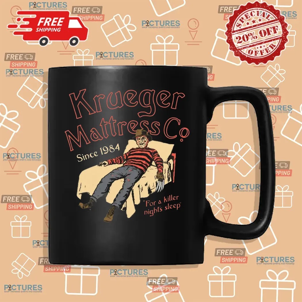 Krueger Mattress Co Since 1984 For A Killer Night's Sleep T Shirt