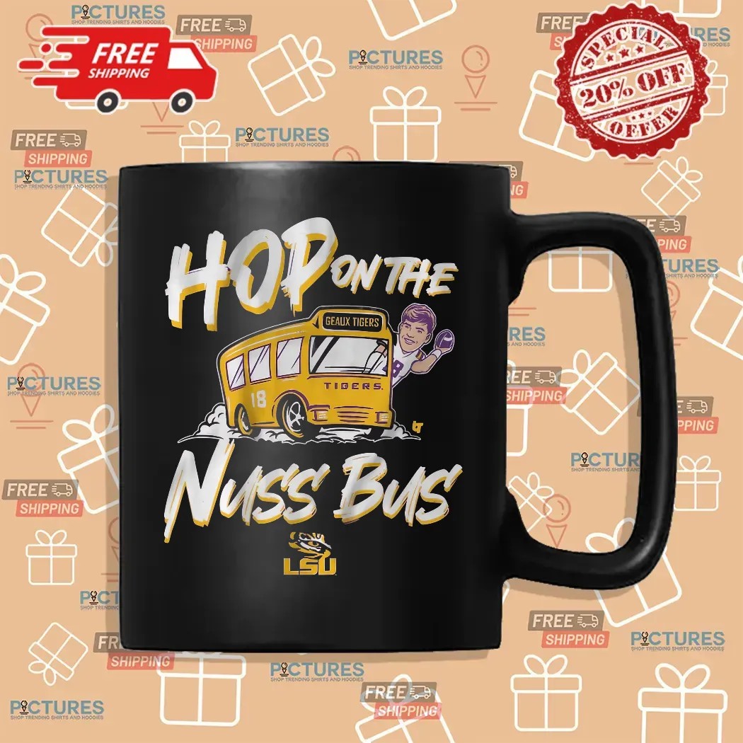 LSU Tiger Football Garrett Nussmeier Hop On The Nuss Bus T Shirt