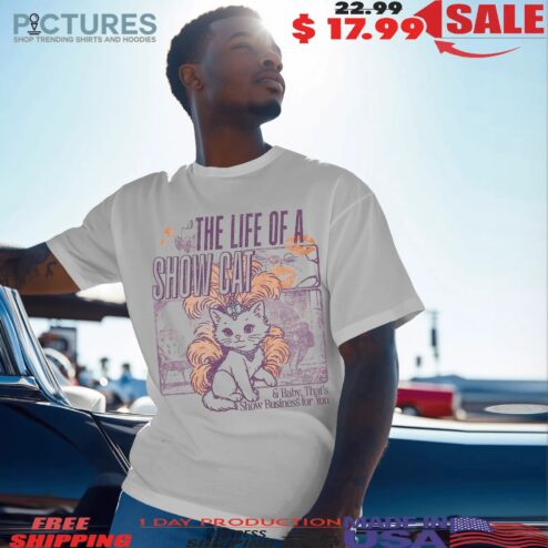 Life Of A Show Baby That's Show Business For You Cat T Shirt